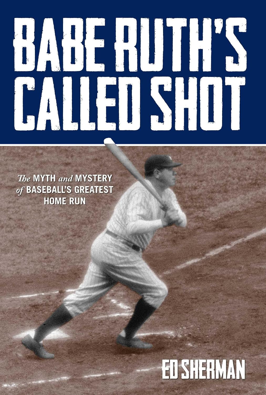 capítulo por capítulo baixar Babe Ruth's Called Shot: The Myth and Mystery of Baseball's Greatest Home Run (English Edition)