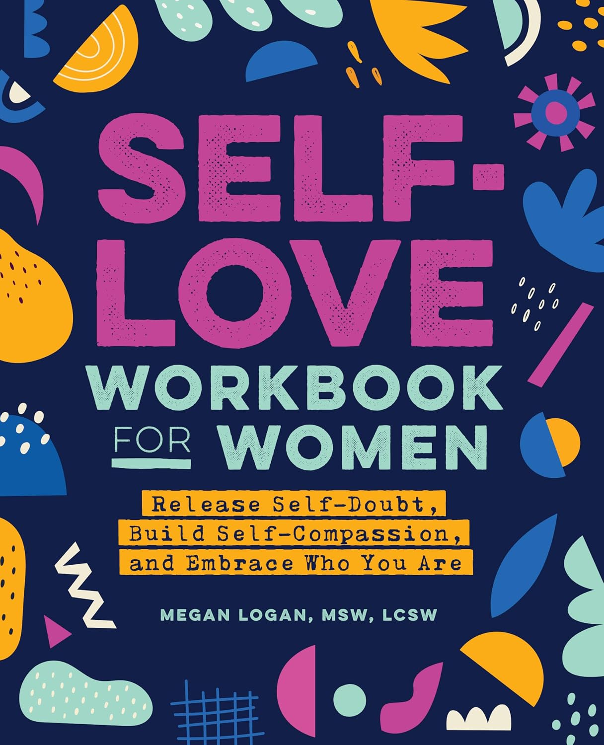 capítulo por capítulo baixar Self-Love Workbook for Women: Release Self-Doubt, Build Self-Compassion, and Embrace Who You Are