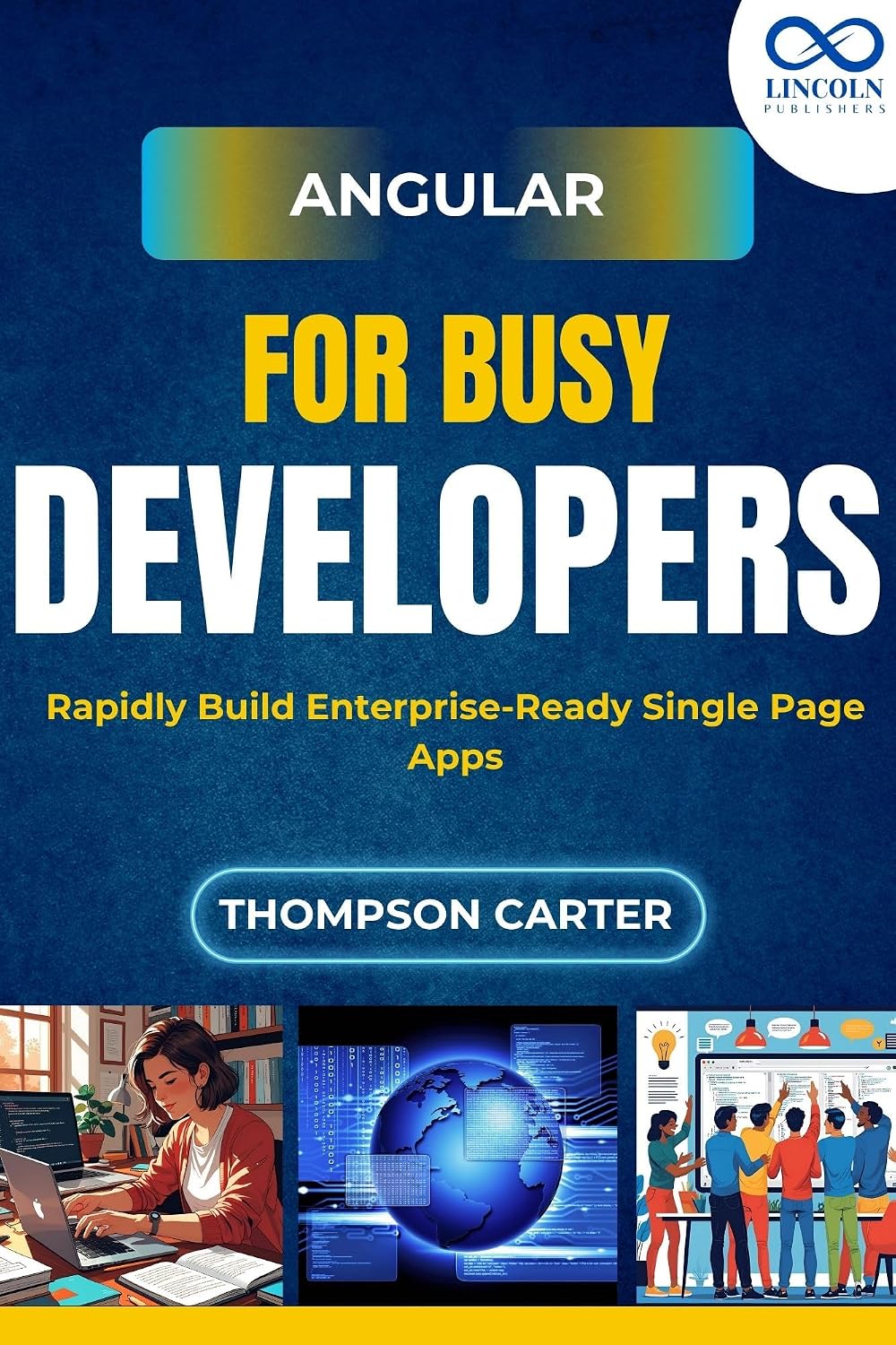 Angular for Busy Developers: Rapidly Build Enterprise-Ready Single Page Apps (English Edition) baixar o livro de graça