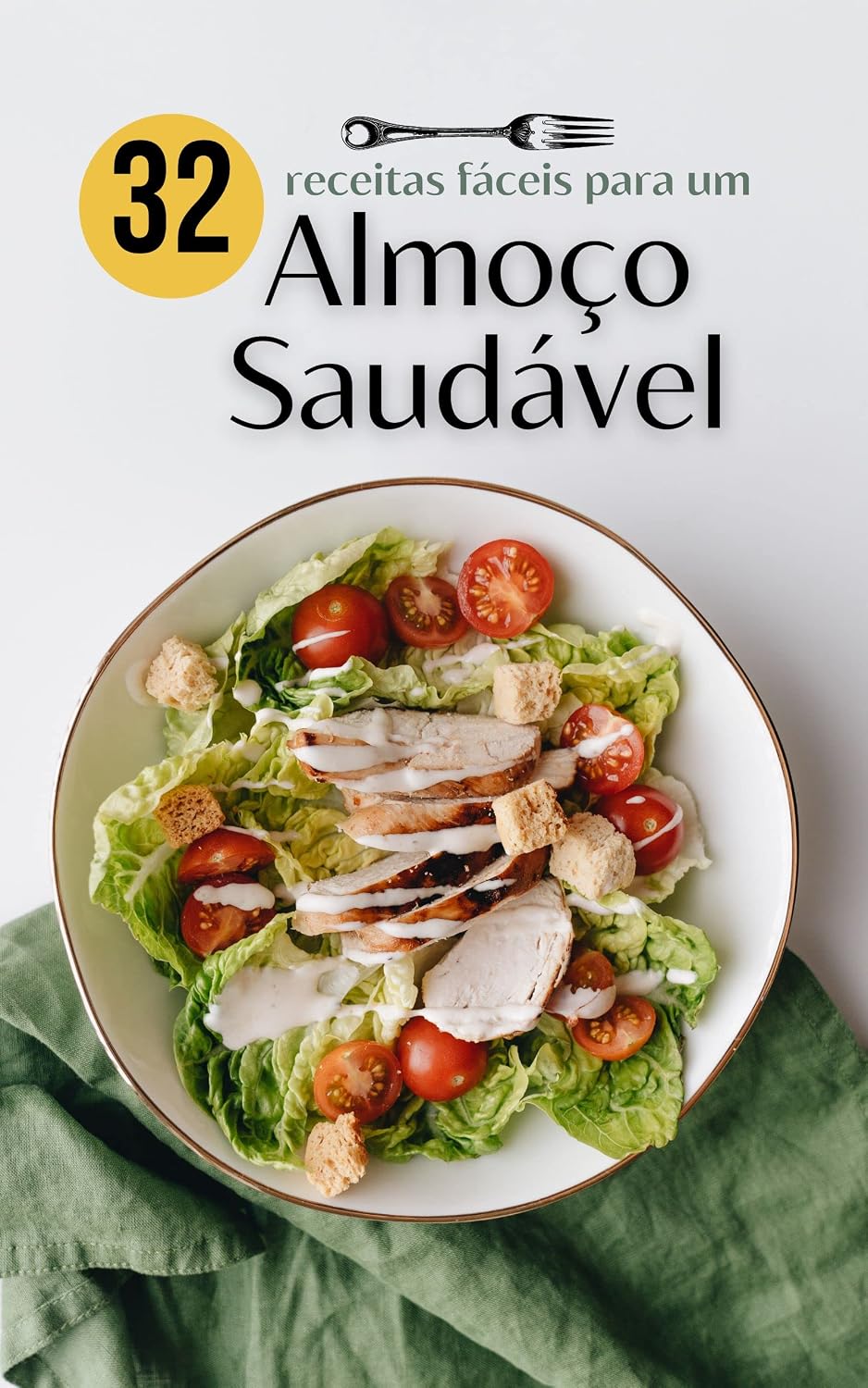 ler totalmente 32 Receitas fáceis para um almoço saudável