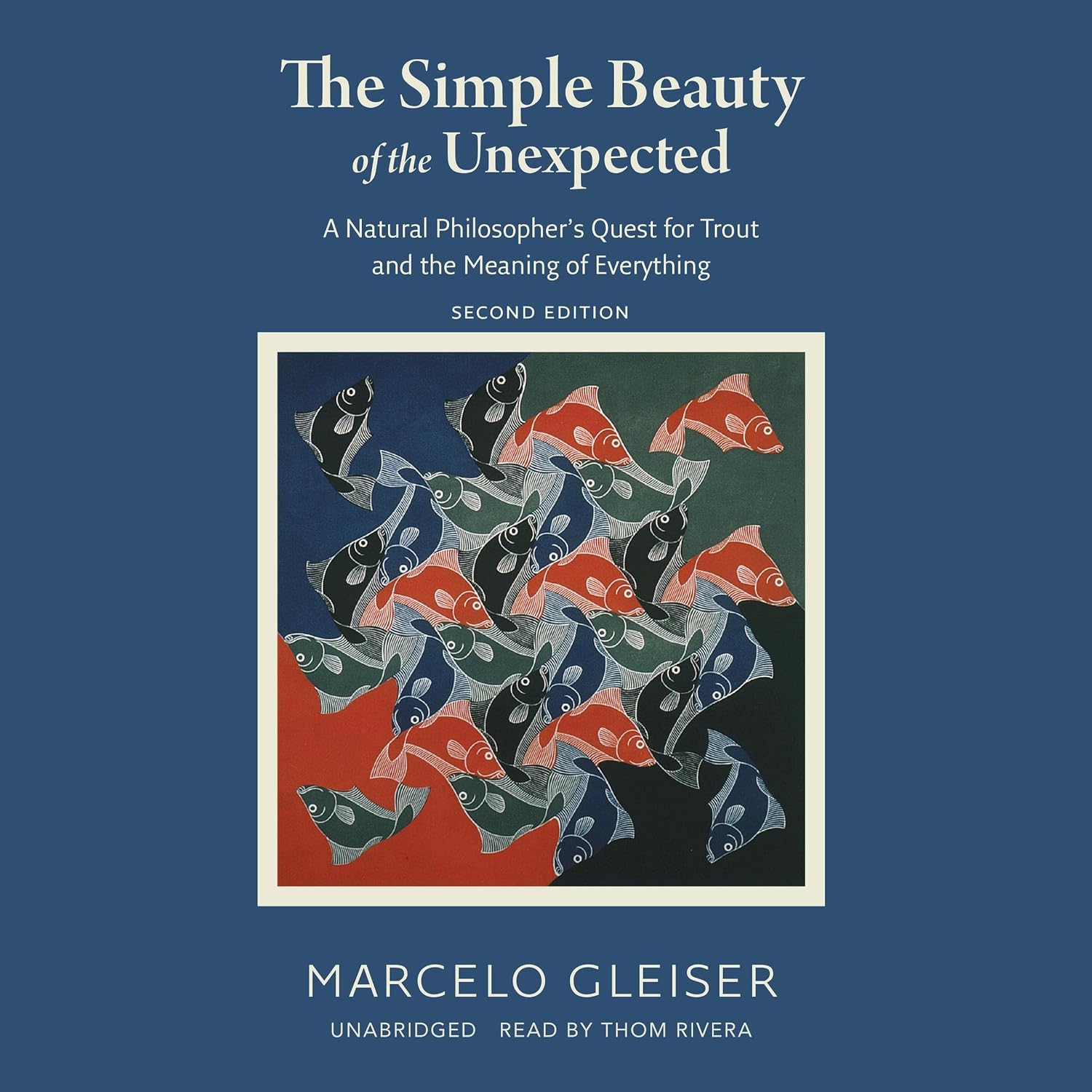 The Simple Beauty of the Unexpected (Second Edition): A Natural Philosopher’s Quest for Trout and the Meaning of Everything baixar livro de graça