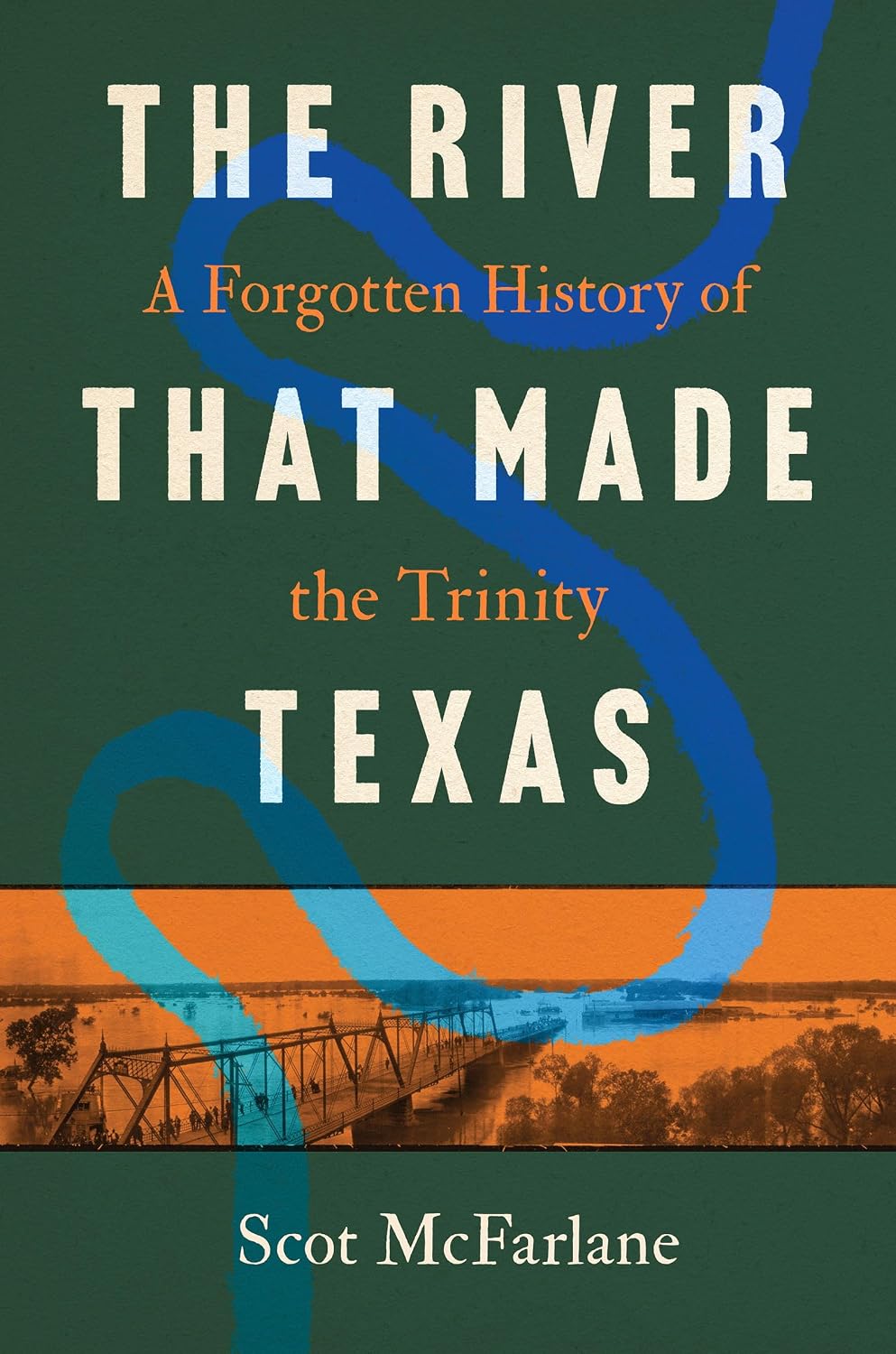 The River That Made Texas: A Forgotten History of the Trinity baixar o livro de graça