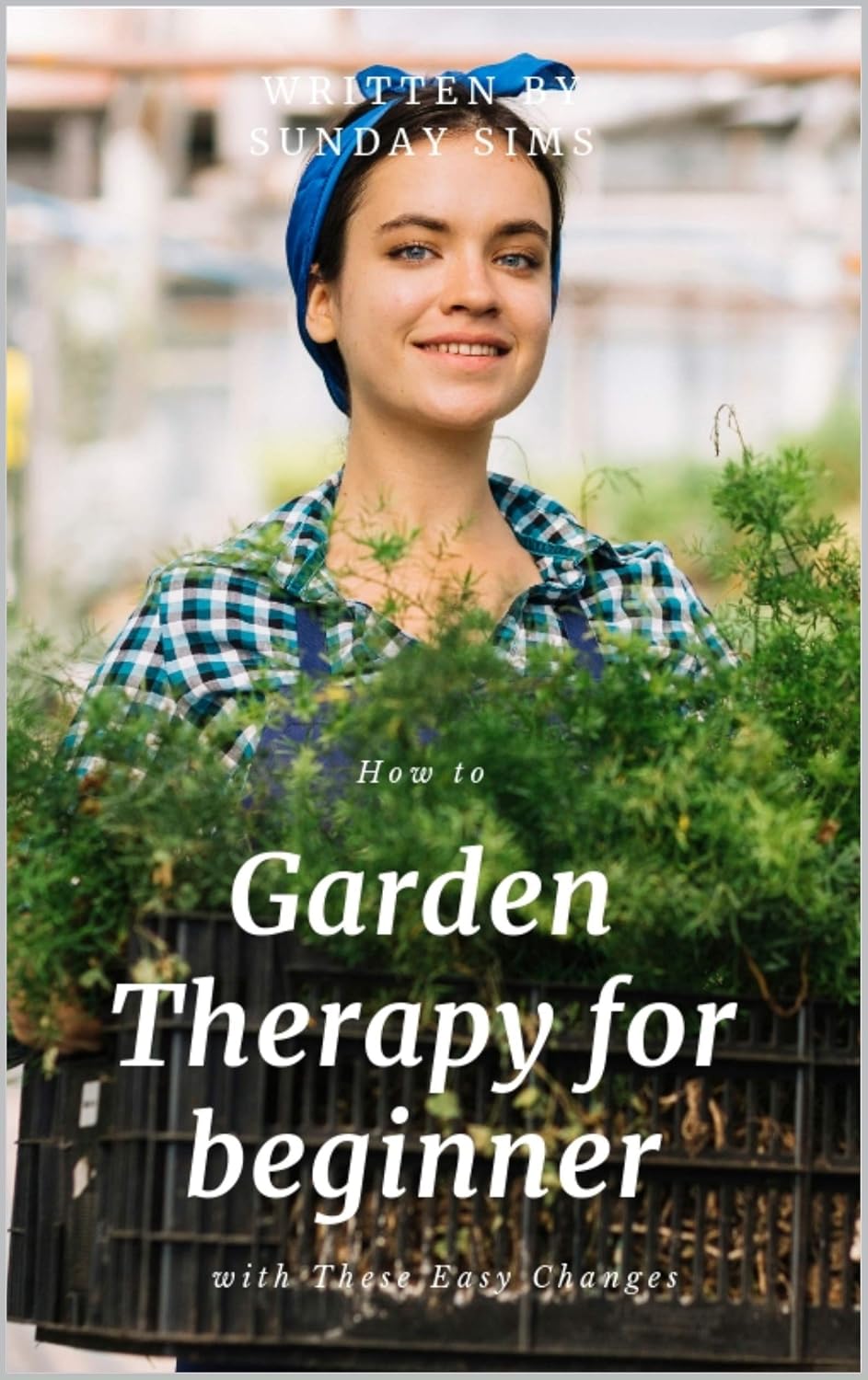 How to Garden Therapy for beginner with These Easy Changes: Shocking Things You Probably Don’t Know About Garden Therapy for beginner (English Edition) baixar livro de graça