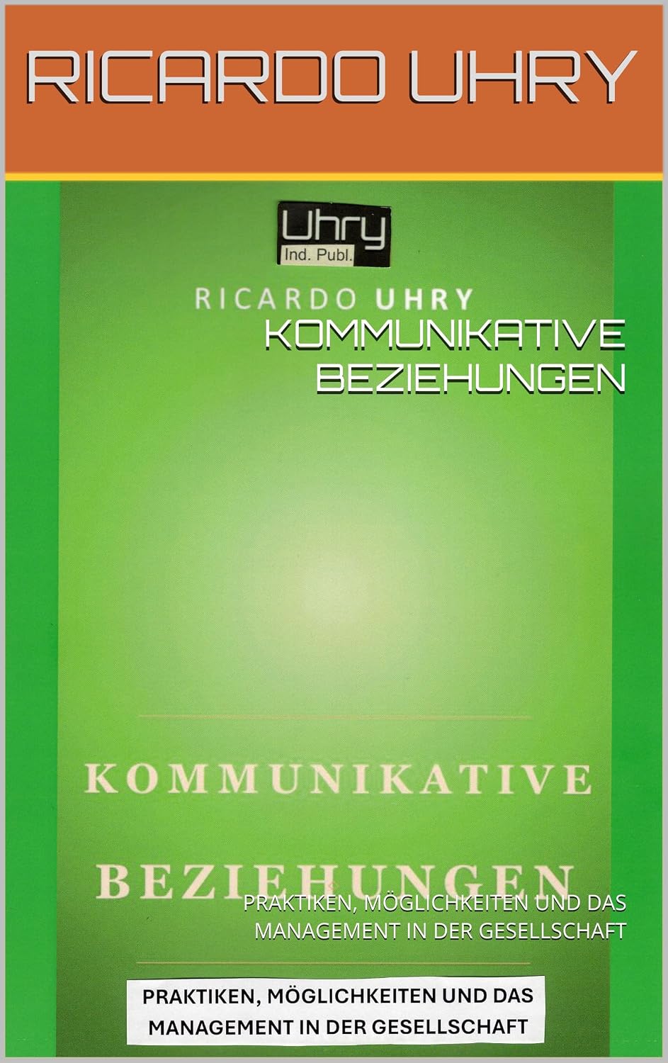 capítulo por capítulo baixar KOMMUNIKATIVE BEZIEHUNGEN: PRAKTIKEN, MÖGLICHKEITEN UND DAS MANAGEMENT IN DER GESELLSCHAFT (German Edition)