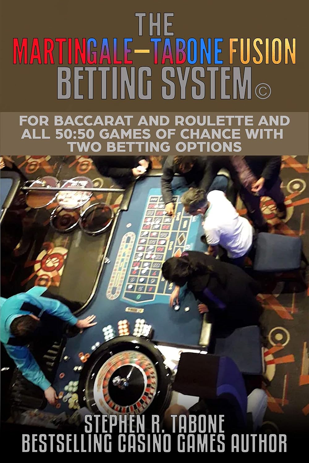 The Martingale—Tabone Fusion Betting System: For Baccarat and Roulette and all 50:50 games of chance with two betting options (English Edition) baixar livro de graça