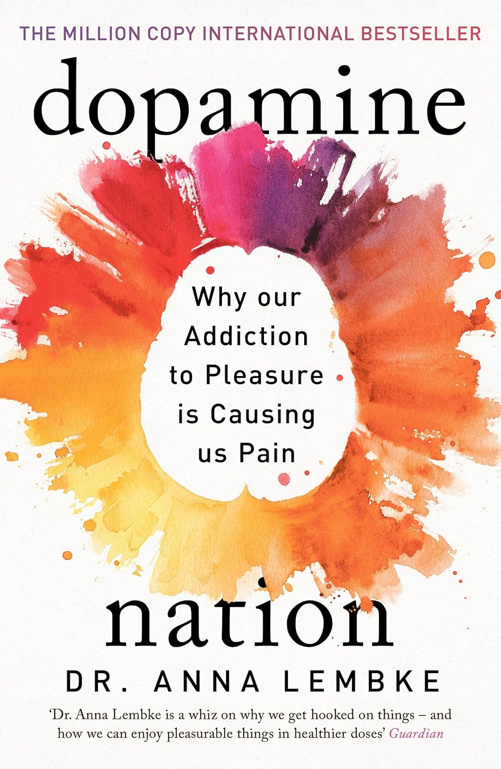 ler totalmente Dopamine Nation: Why our Addiction to Pleasure is Causing us Pain (English Edition)