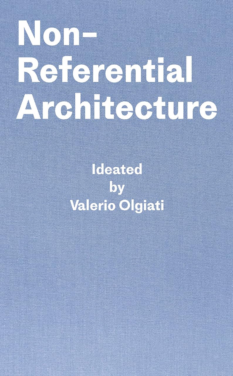 Non-Referential Architecture: Ideated by Valerio Olgiati and Written by Markus Breitschmid baixar o livro de graça