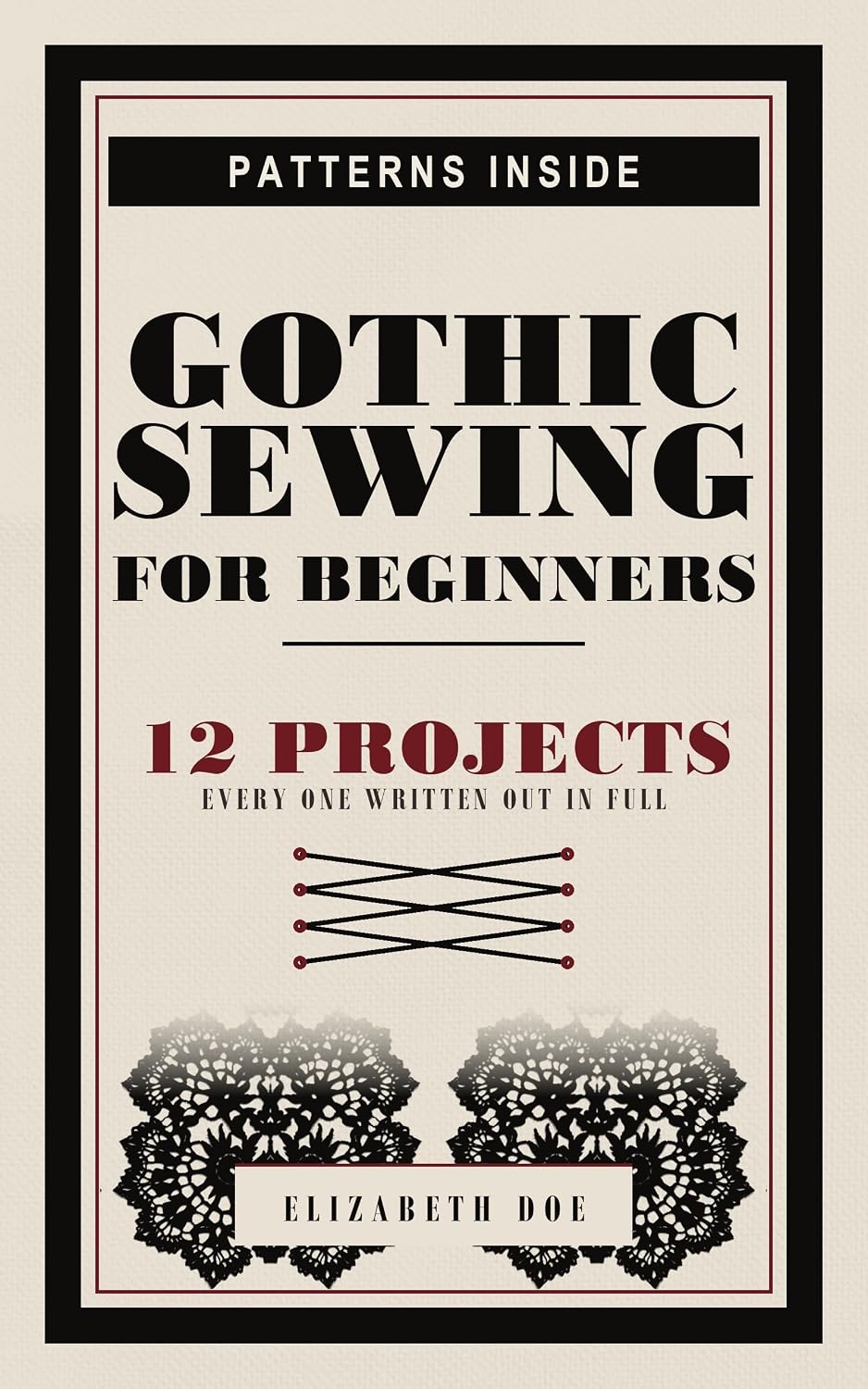 capítulo por capítulo baixar Gothic Sewing for Beginners: 12 Complete Step-by-Step Projects With Printable Full-Size Patterns and Fit Charts for Corsets, Skirts and Lace That Look... You've Never Sewn a Stitch (English Edition)