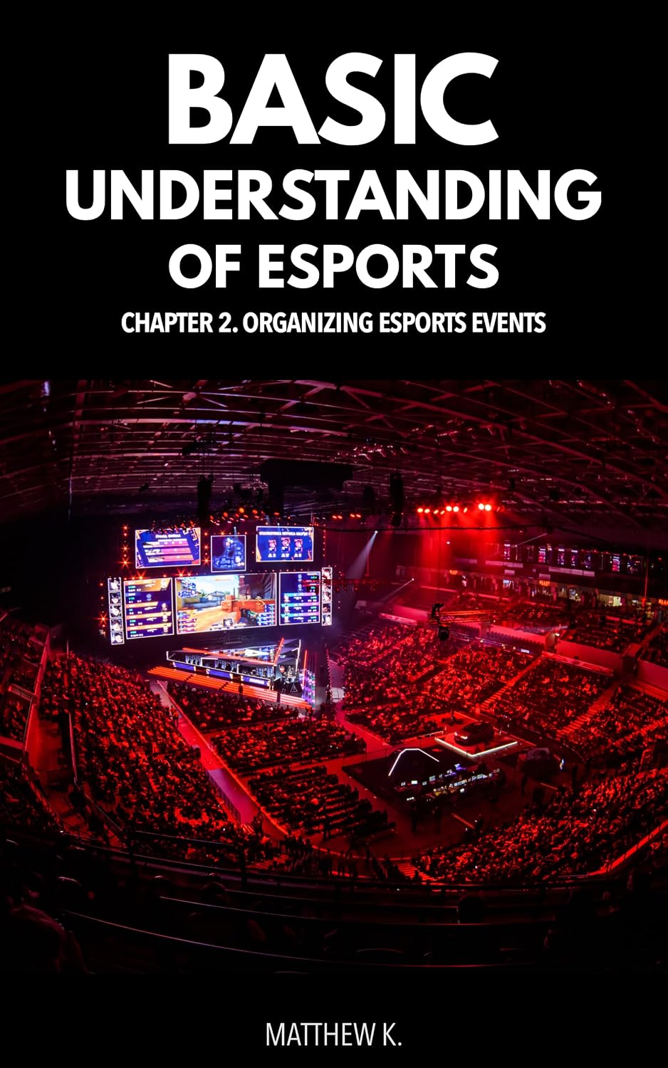 ler totalmente Basic Understanding of Esports: Chapter 2. Organizing Esports Events (English Edition)