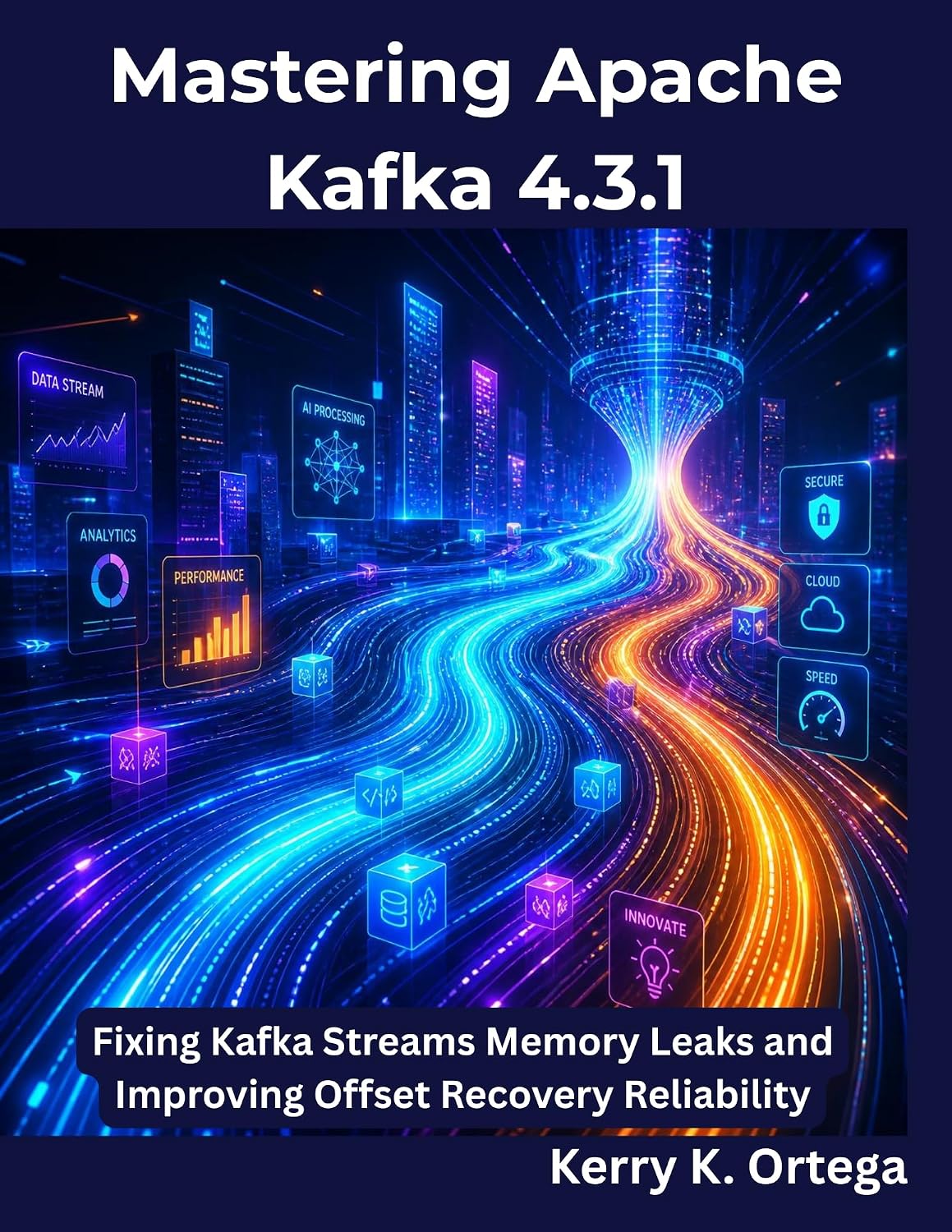 ler totalmente Mastering Apache Kafka 4.3.1: Fixing Kafka Streams Memory Leaks and Improving Offset Recovery Reliability (The Programming Genius) (English Edition)