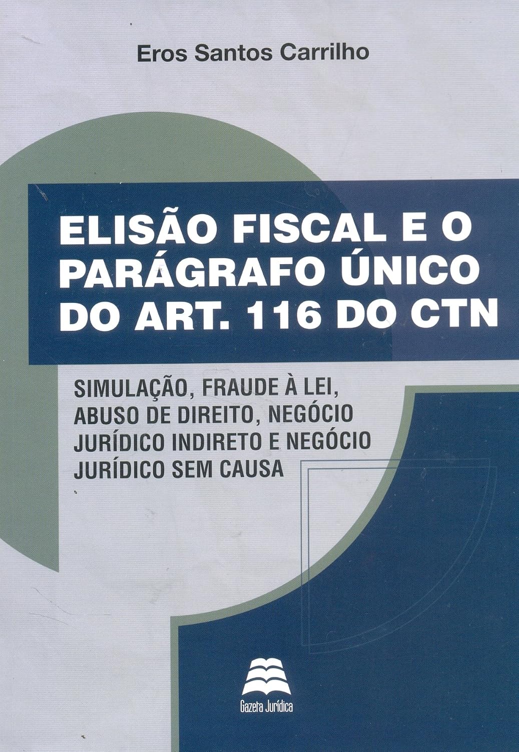 Elisão Fiscal e o Parágrafo Único do Artigo 116 do CTN baixar o livro de graça