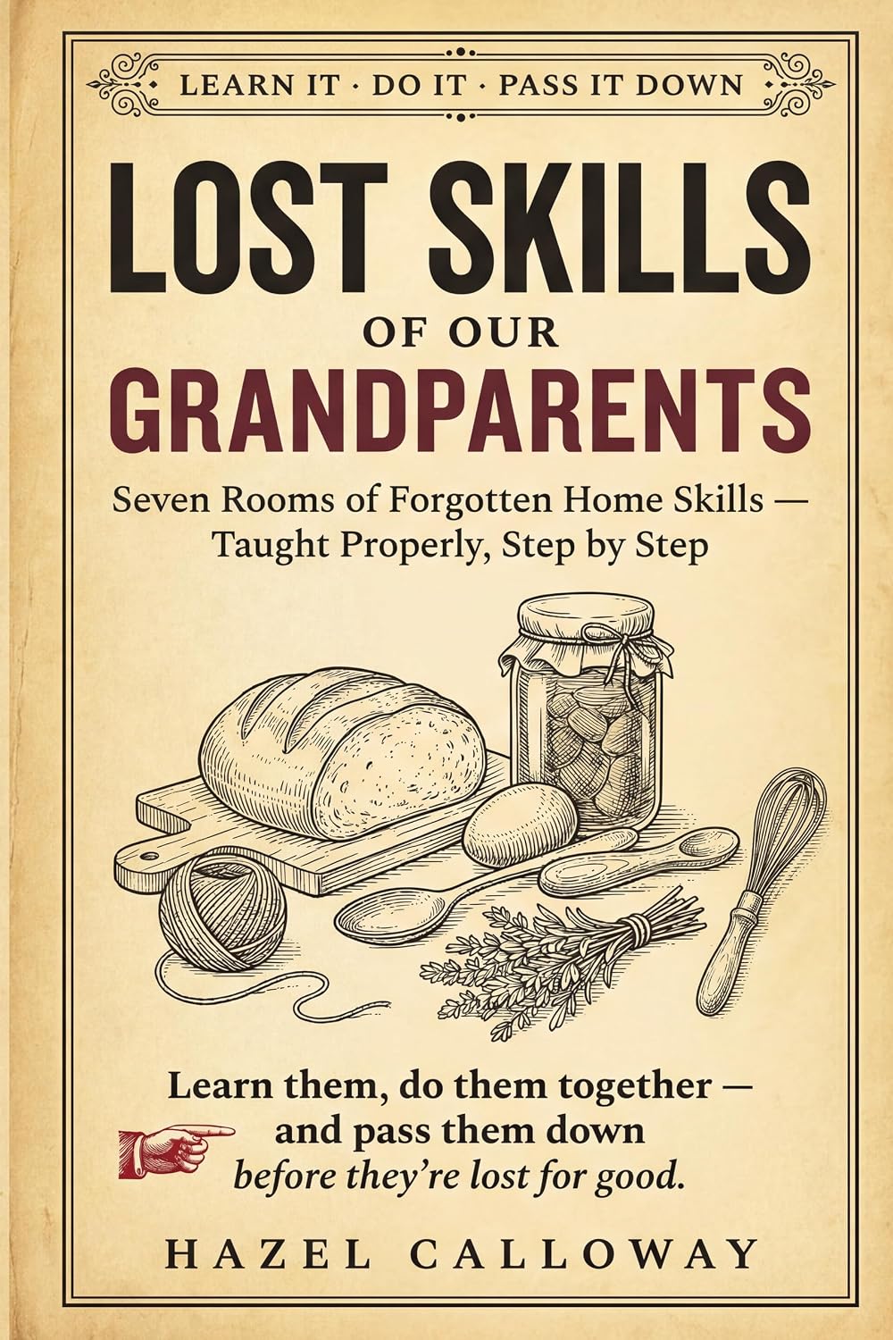 ler totalmente Lost Skills of Our Grandparents: The Handbook of Forgotten Skills to Learn, Do, and Pass Down Together, a Warm Back to Basics Guide to Traditional Self-Sufficiency... Old-Fashioned Independence (English Edition)