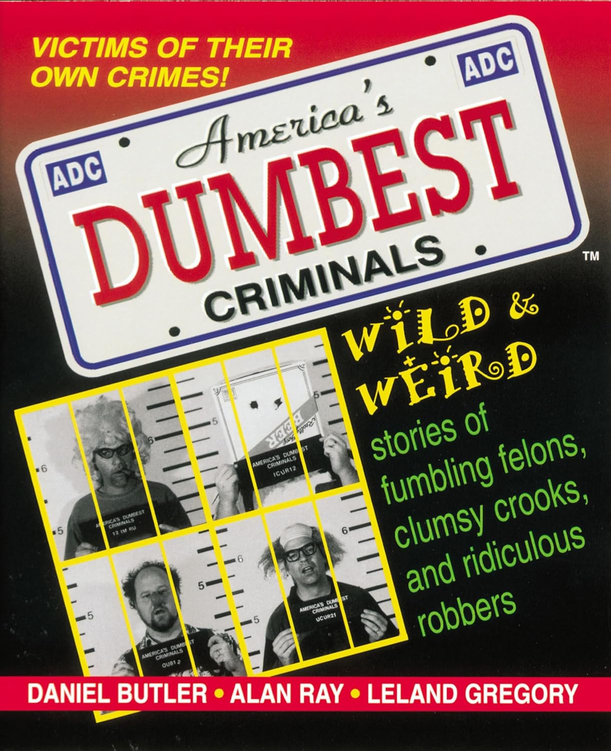 America's Dumbest Criminals: Wild & Weird Stories of Fumbling Felons, Clumsy Crooks, and Ridiculous Robbers (English Edition) baixar o livro de graça