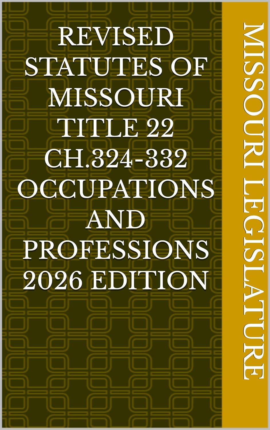 ler totalmente REVISED STATUTES OF MISSOURI TITLE 22 CH.324-332 OCCUPATIONS AND PROFESSIONS 2026 EDITION (English Edition)