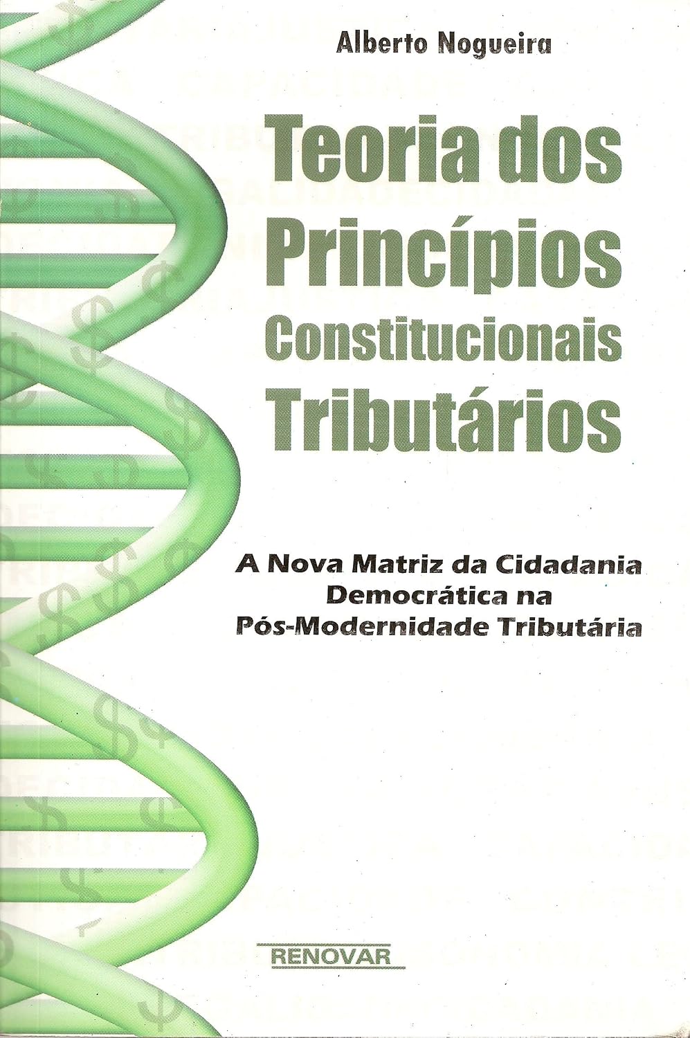 Teoria dos Princípios Constitucionais Tributários: a Nova Matriz da Cidadania Democrática na Pós-modernidade Tributária