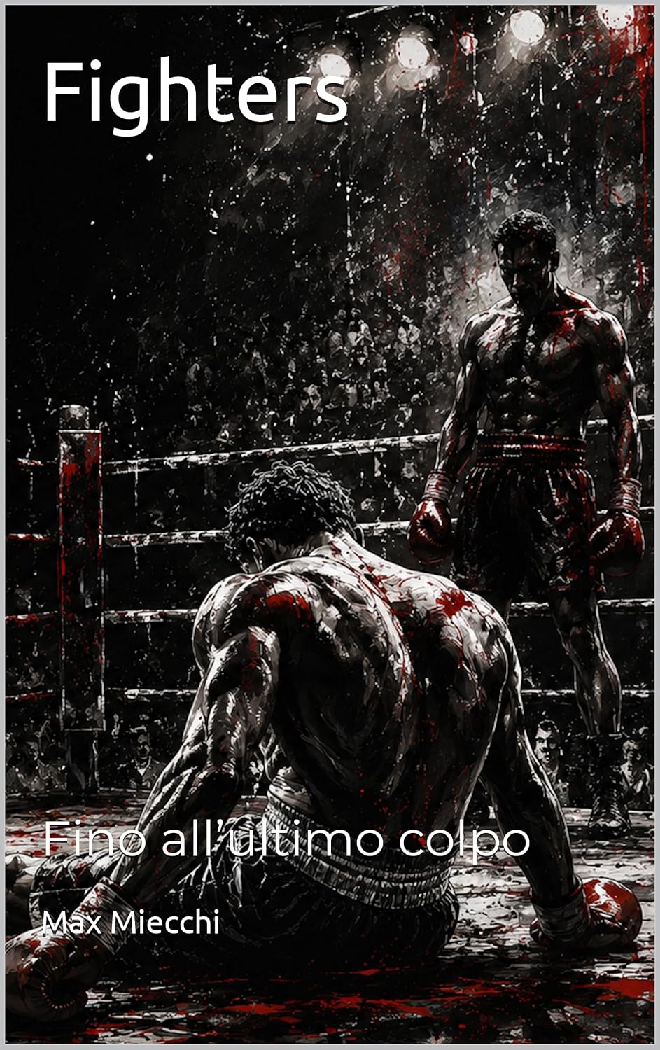 Fighters: Fino all’ultimo colpo (Racconti Vol. 60) (Italian Edition) baixar livro de graça