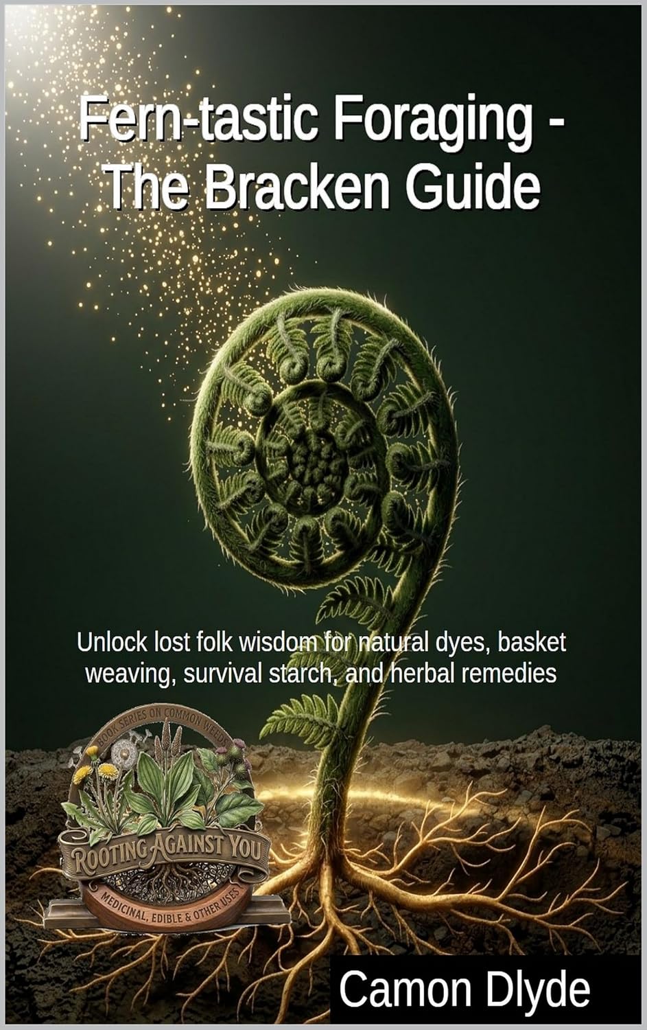 ler totalmente Fern-tastic Foraging - The Bracken Guide: Unlock lost folk wisdom for natural dyes, basket weaving, survival starch, and herbal remedies (Rooting Against You) (English Edition)