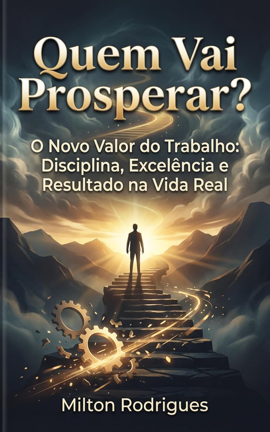 ler totalmente Quem Vai Prosperar?: O Novo Valor do Trabalho: Disciplina, Excelência e Resultado na Vida Real (Futuro do Trabalho)
