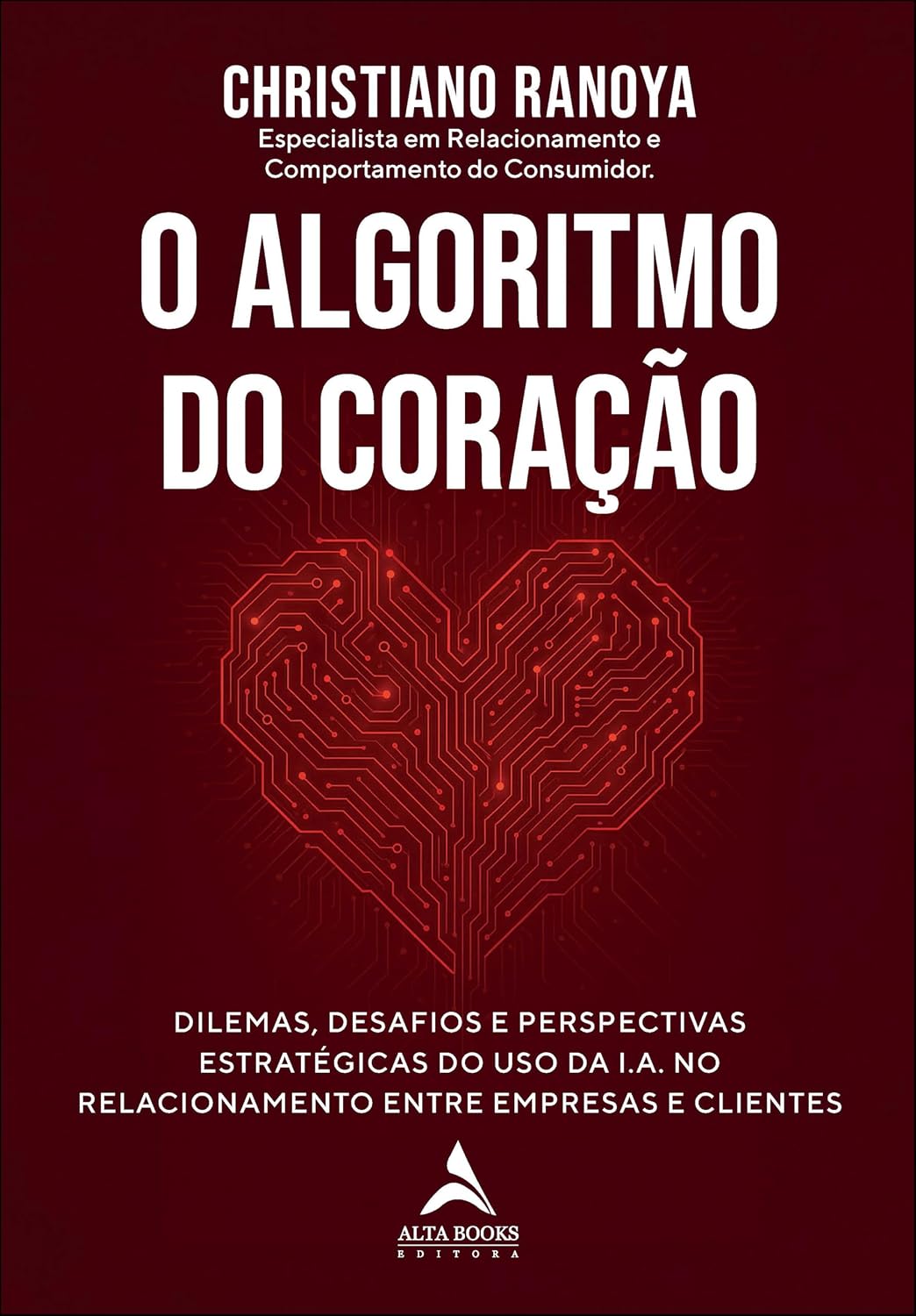 O algoritmo do coração: dilemas, desafios e perspectivas estratégicas do uso da I.A. no relacionamento entre empresas e clientes