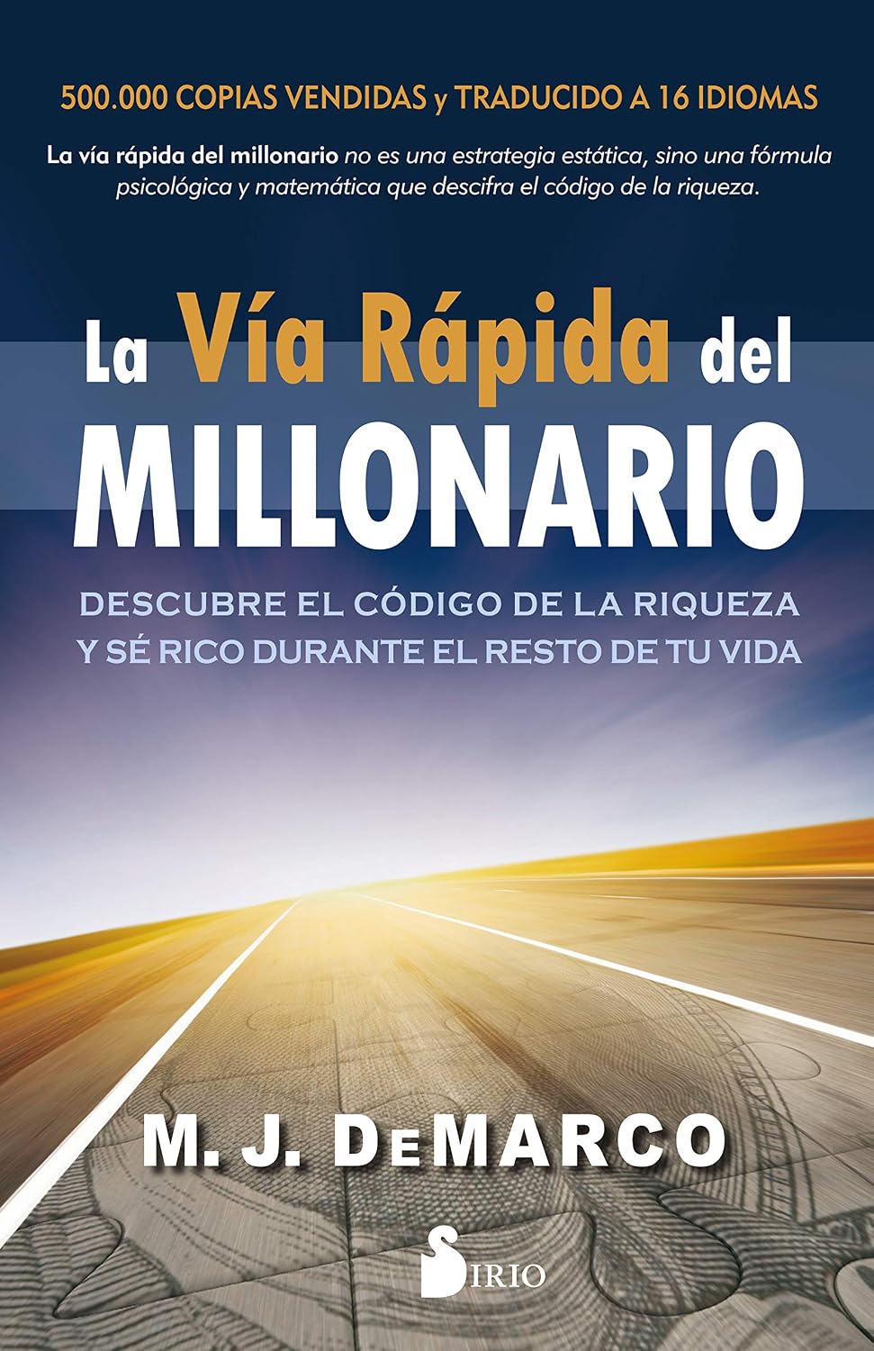 Via Rapida del Millonario, La: Descubre el código de la riqueza y sé rico durante el resto de tu vida baixar o livro de graça