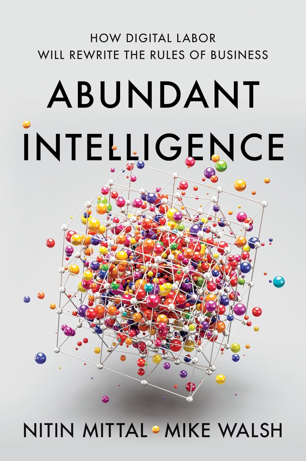 Abundant Intelligence: How Digital Labor Will Rewrite the Rules of Business (English Edition)