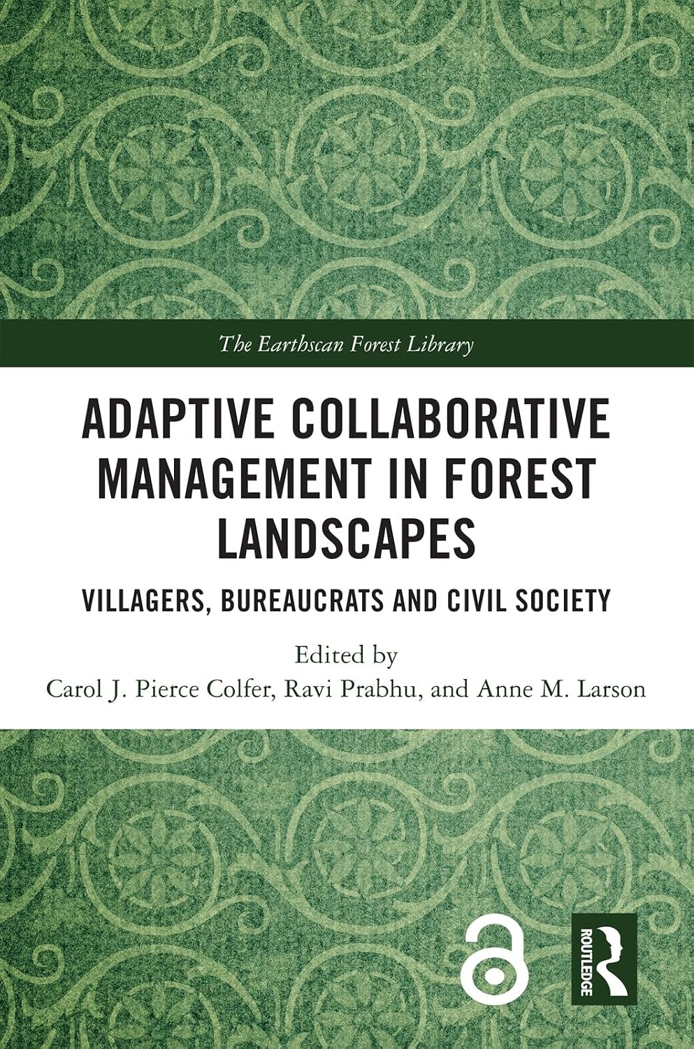 ler totalmente Adaptive Collaborative Management in Forest Landscapes: Villagers, Bureaucrats and Civil Society (The Earthscan Forest Library) (English Edition)