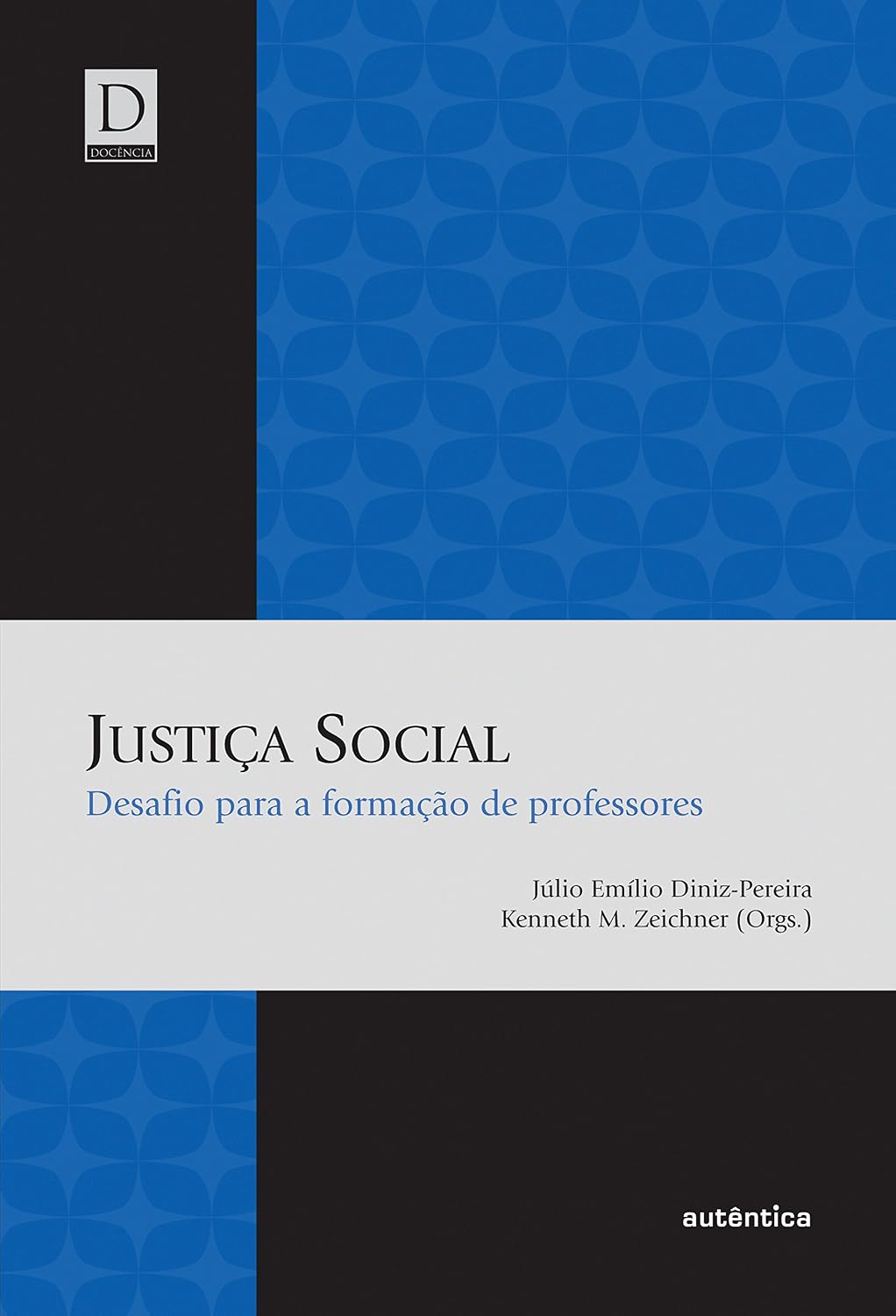 Justiça Social: Desafio Para a Formação de Professores baixar livro de graça