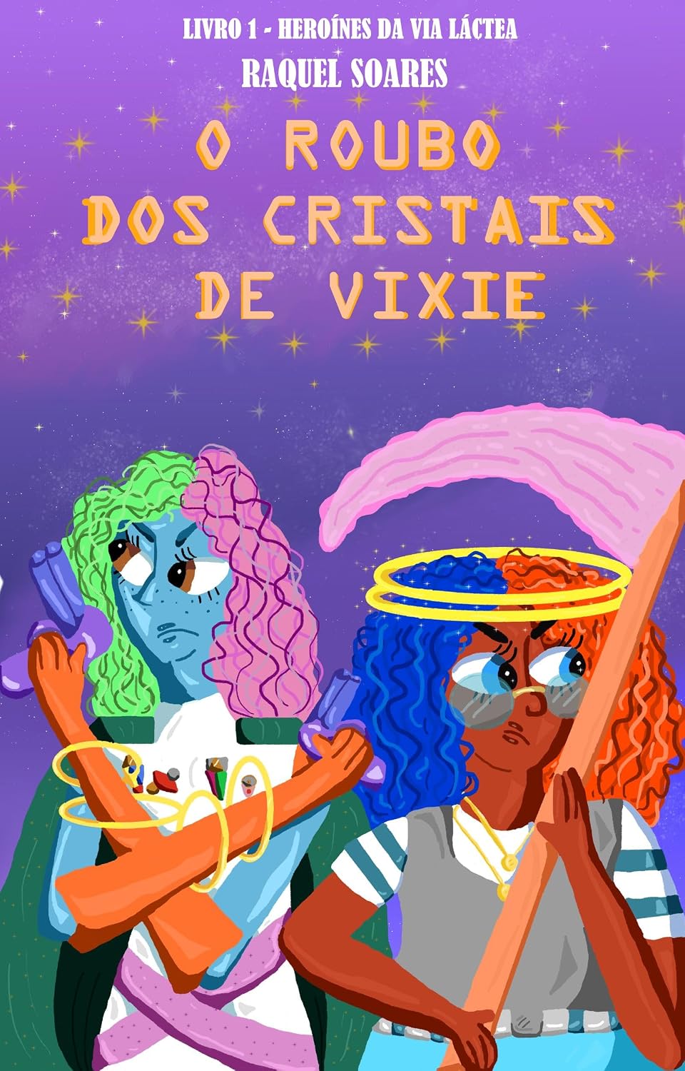 ler totalmente O roubo dos cristais de Vixie (Heroínes da Via Láctea Livro 1)