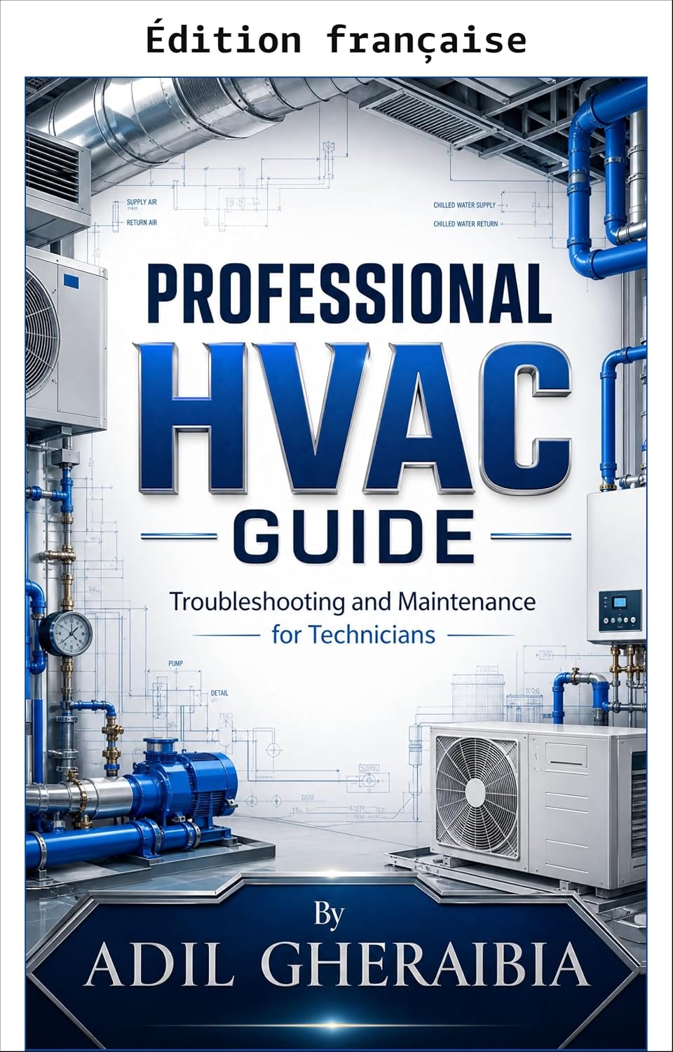 Guide professionnel CVC: dépannage et maintenance pour techniciens - manuel pratique complet pour systèmes résidentiels (Série maîtrise de la plomberie) (French Edition) baixar livro de graça