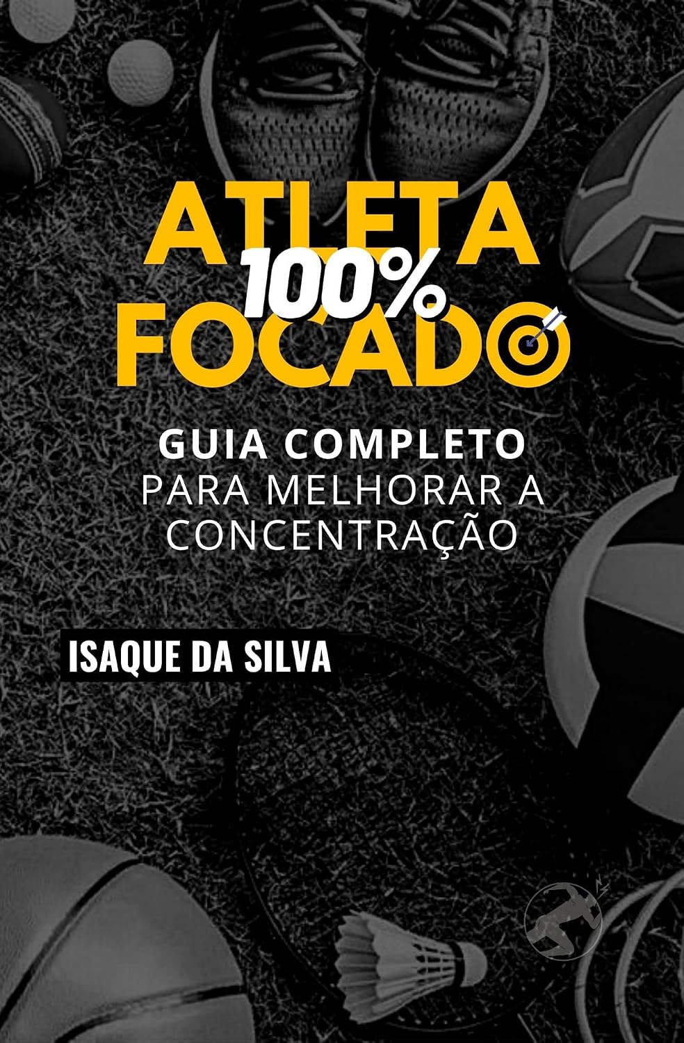 ATLETA 100% FOCADO: Guia Completo para Melhorar a Concentração baixar o livro de graça