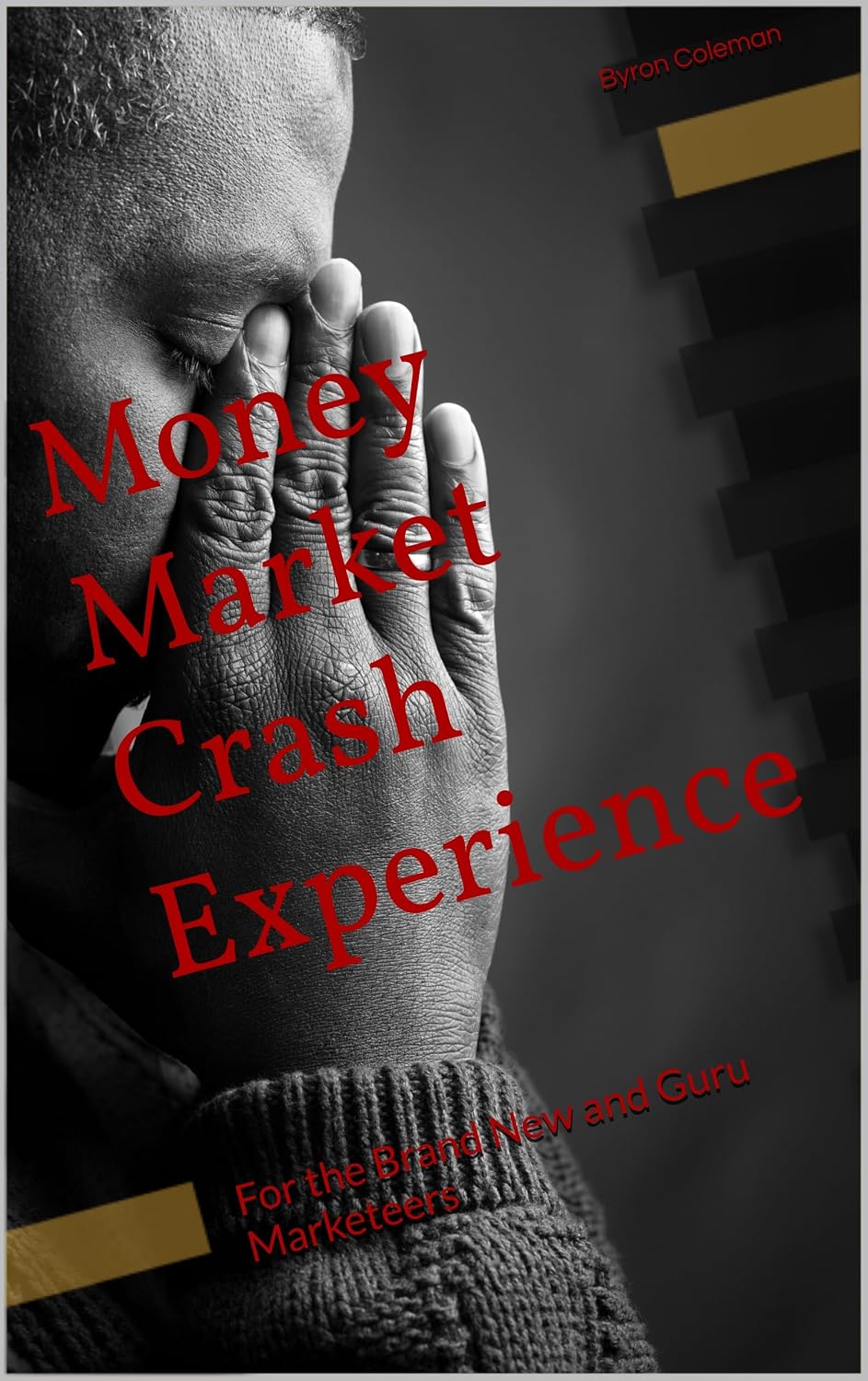 ler totalmente Money Market Crash Experience: For the Brand New and Guru Marketeers (English Edition)