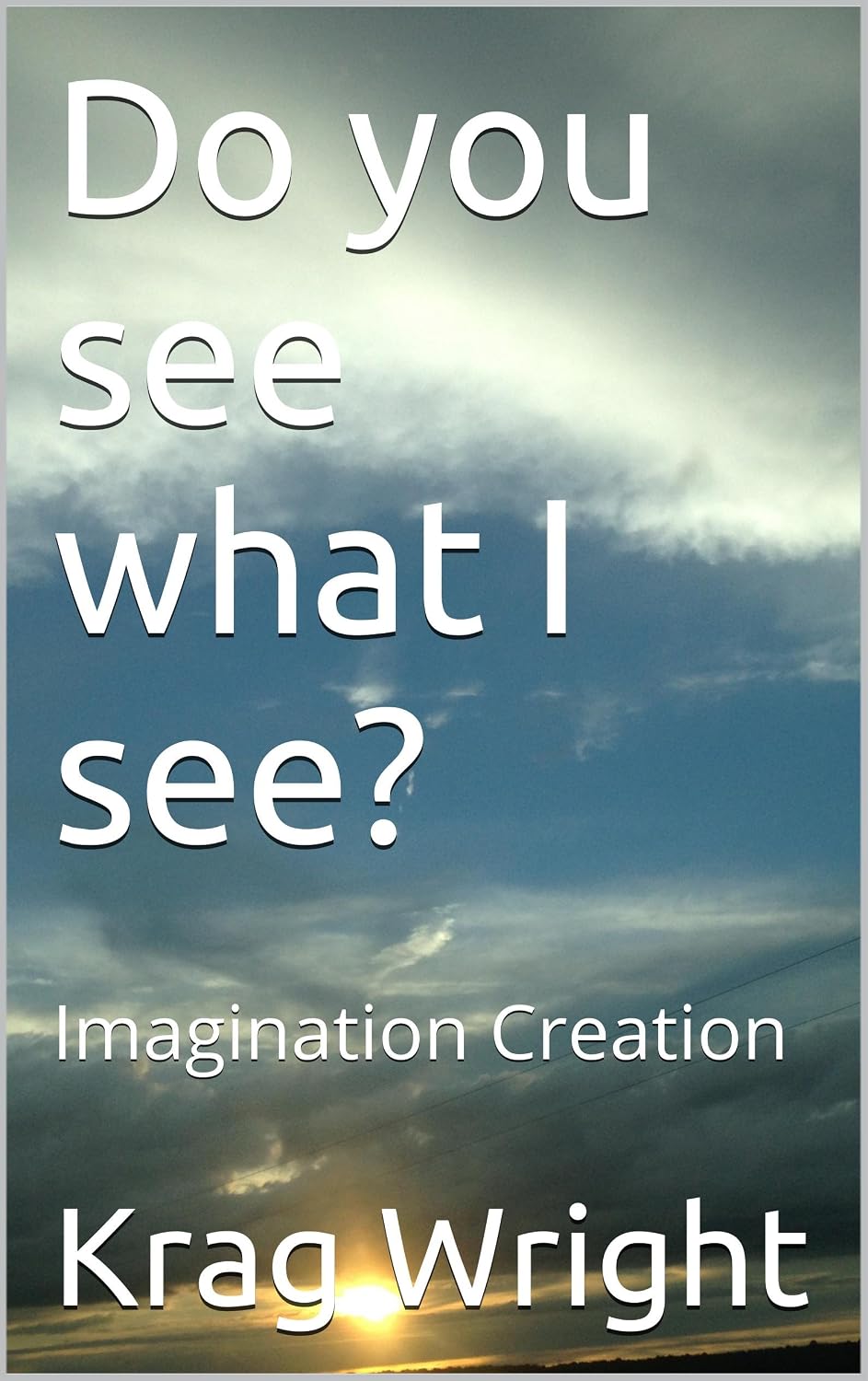 Do you see what I see?: Imagination Creation (English Edition) baixar livro de graça