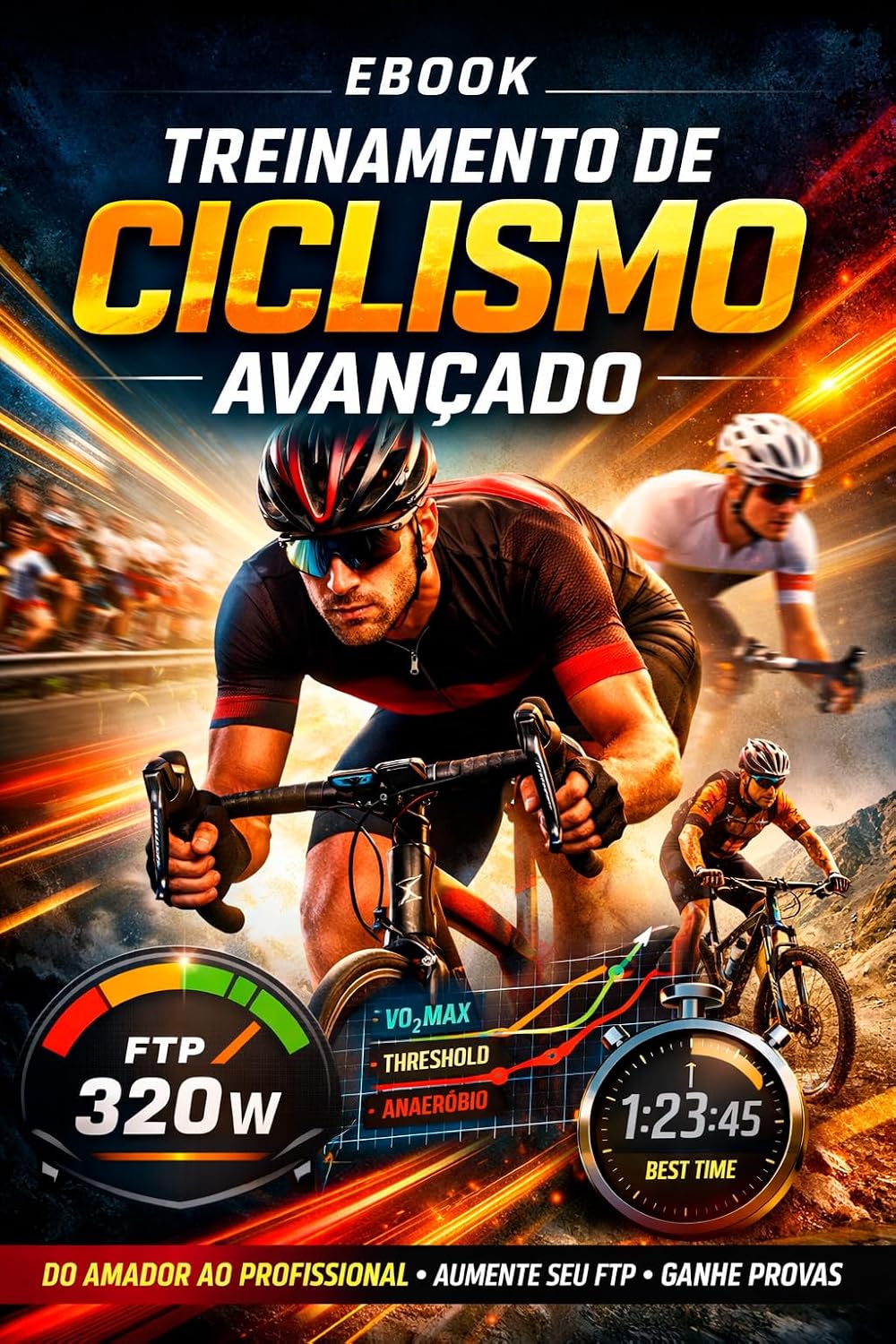 Treinamento de Ciclismo Avançado: Do Amador ao Profissional: Aumente seu FTP, Domine a Potência e Ganhe Provas baixar livro de graça