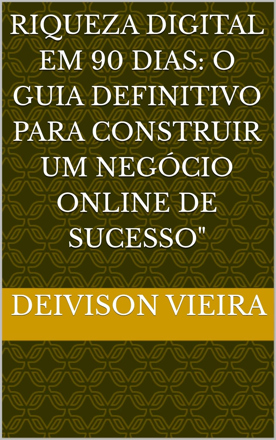 Riqueza Digital em 90 Dias: O Guia Definitivo para Construir um Negócio Online de Sucesso" baixar livro de graça