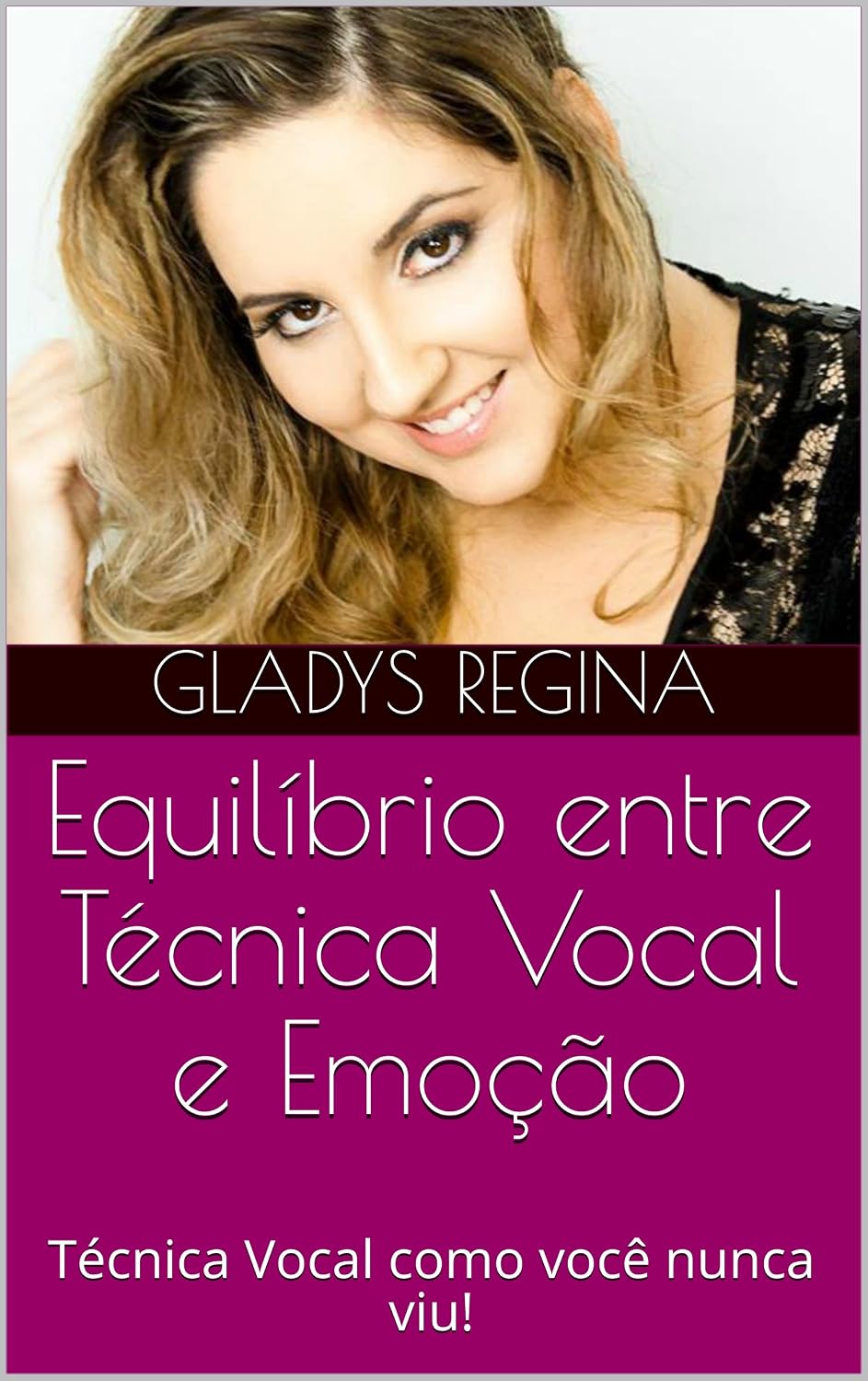 ler totalmente Equilíbrio entre Técnica Vocal e Emoção: Técnica Vocal como você nunca viu!