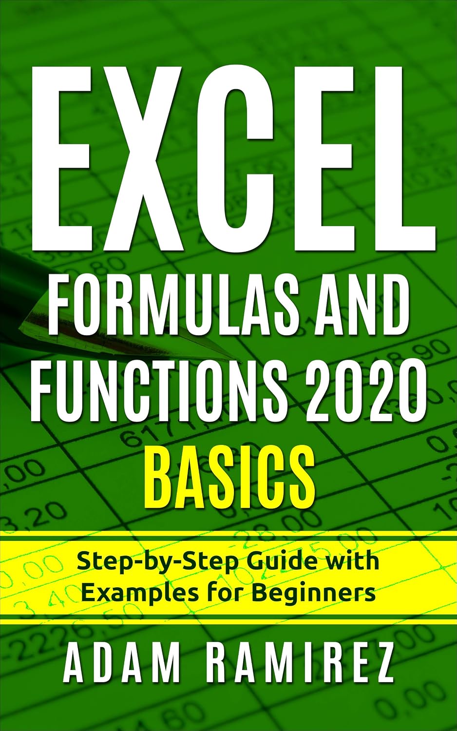 Excel Formulas and Functions 2020 Basics: Step-by-Step Guide with Examples for Beginners (Excel Academy Book 2) (English Edition) baixar livro de graça