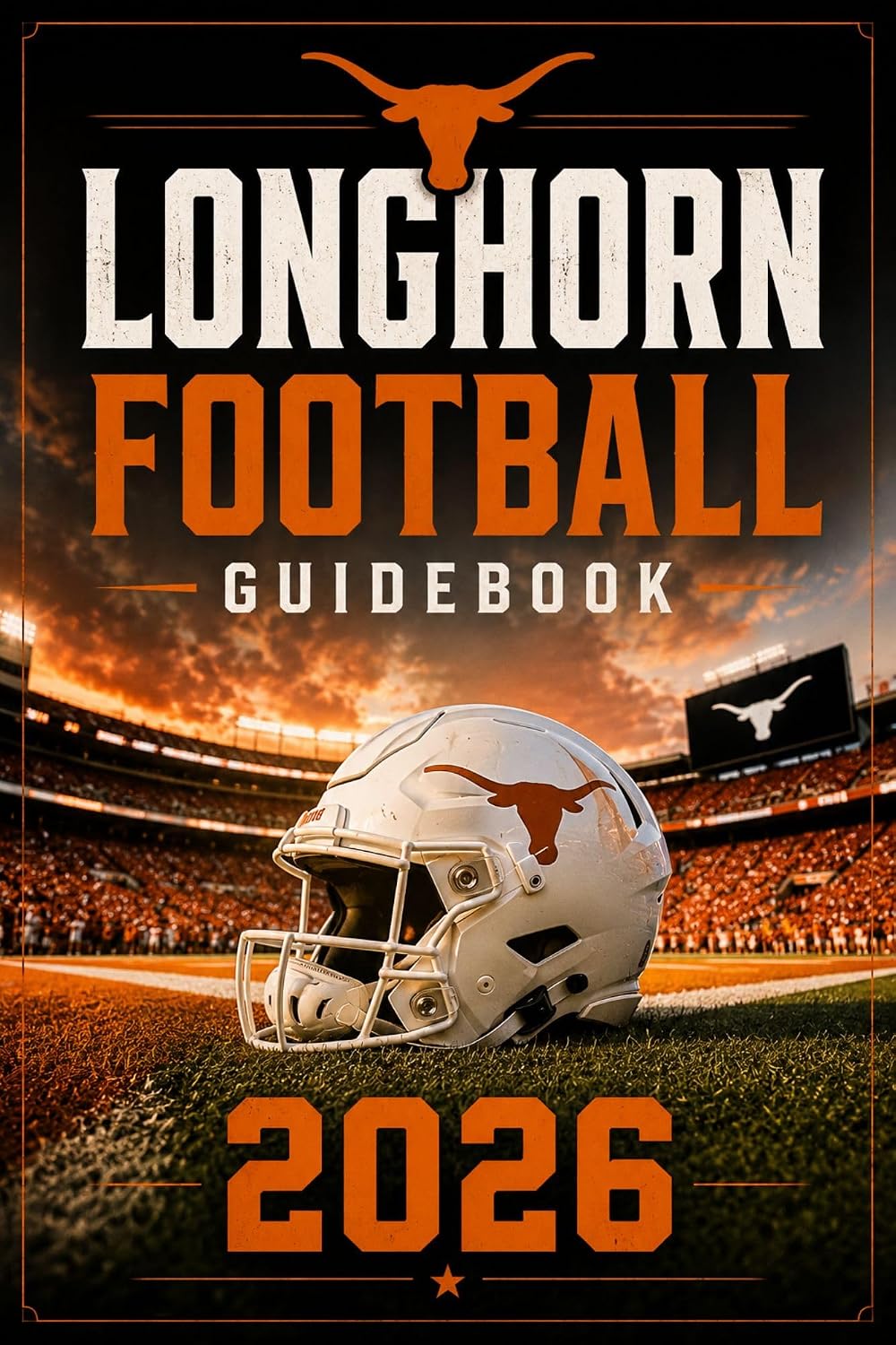 Longhorn Football Guidebook 2026: 2026 Edition: A Fan's Guide to Texas Longhorns Football (English Edition) baixar livro de graça