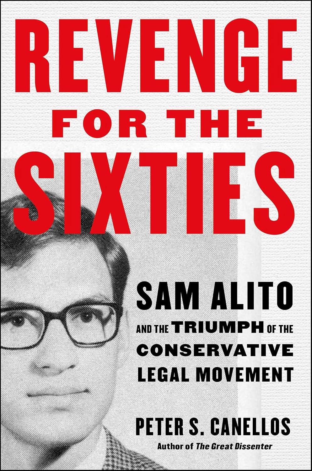 Revenge for the Sixties: Sam Alito and the Triumph of the Conservative Legal Movement baixar livro de graça