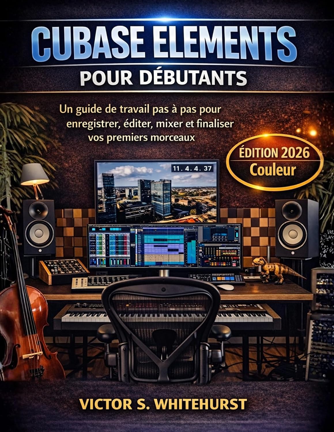 Cubase Elements pour débutants: Un guide de travail pas à pas pour enregistrer, éditer, mixer et finaliser vos premiers morceaux (French Edition) baixar o livro de graça