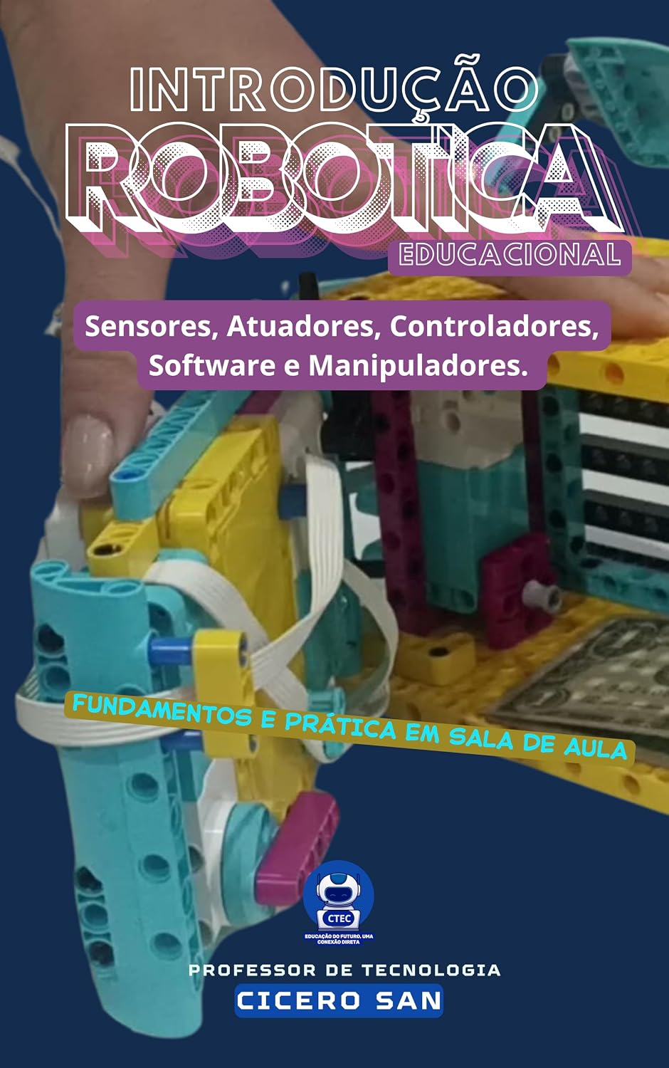 INTRODUÇÃO A ROBÓTICA EDUCACINAL: Sensores, Atuadores, Controladores Software e Manipuladores baixar livro de graça