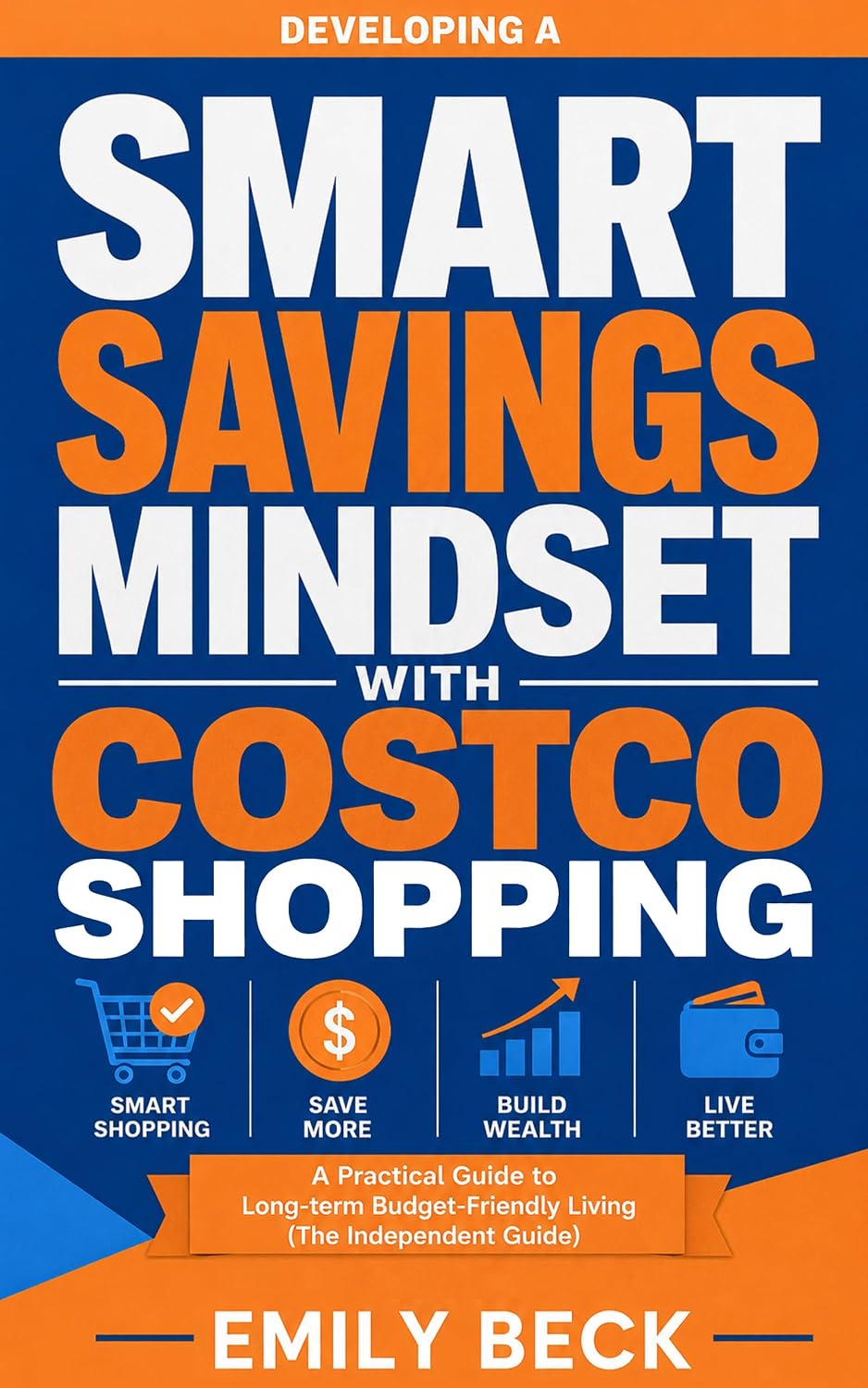 ler totalmente Developing a Smart Savings Mindset with Costco Shopping: A Practical Guide to Long-Term Budget-Friendly Living (The Independent Guide) (English Edition)