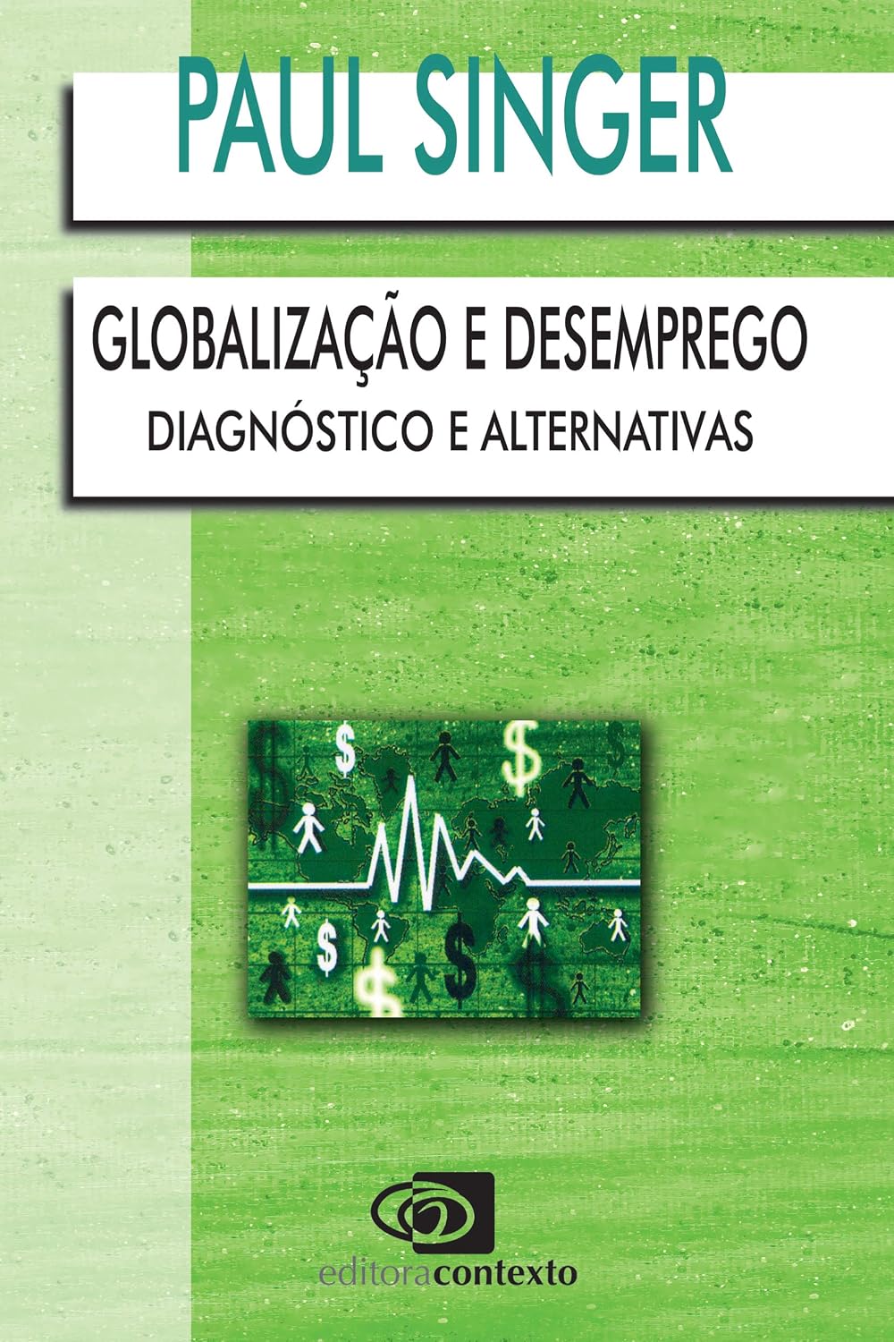 Globalização e desemprego: diagnóstico e alternativas baixar o livro de graça