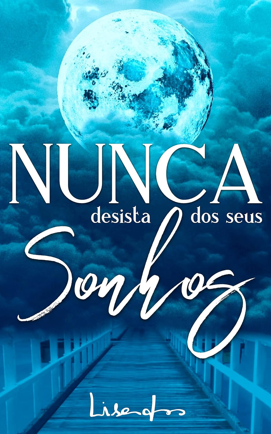 capítulo por capítulo baixar Nunca Desista dos seus Sonhos (Lisandro • Coleção Completa)
