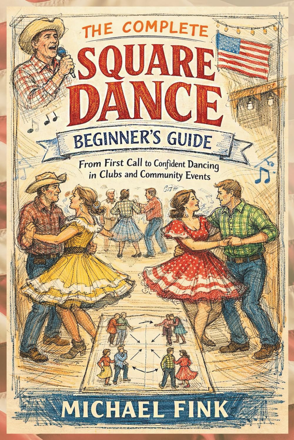 The Complete Square Dance Beginner's Guide: From First Call to Confident Dancing in Clubs and Community Events: 47