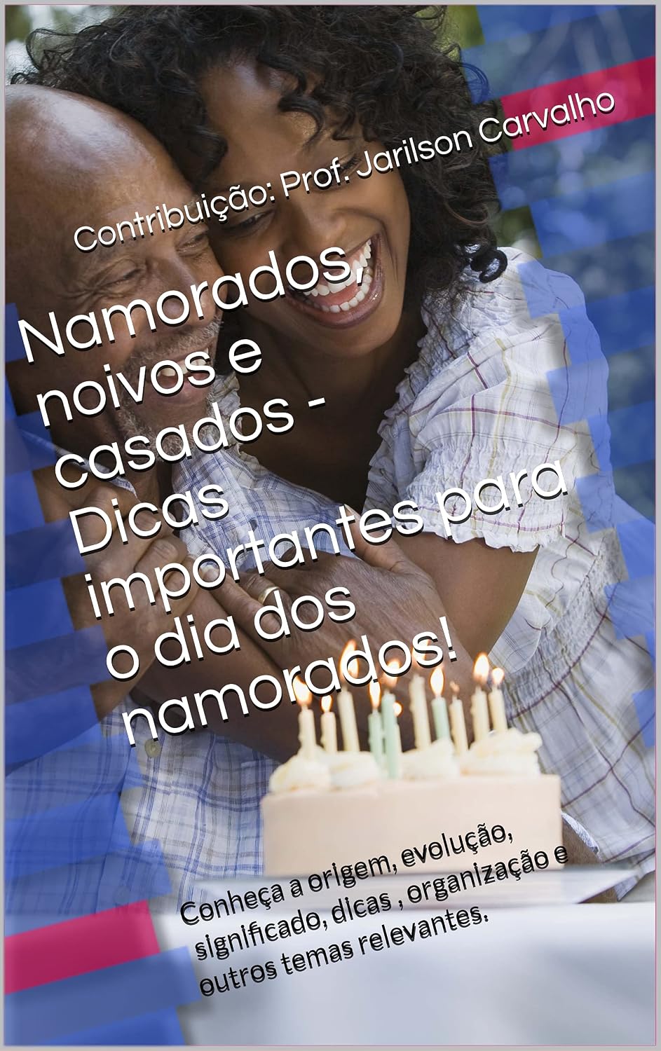 capítulo por capítulo baixar Namorados, noivos e casados - Dicas importantes para o dia dos namorados!: Conheça a origem, evolução, significado, dicas, organização e outros temas relevantes.
