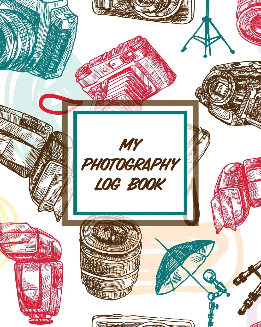 My Photography Log Book: Record Sessions and Settings | Equipment | Individual Photographers baixar o livro de graça