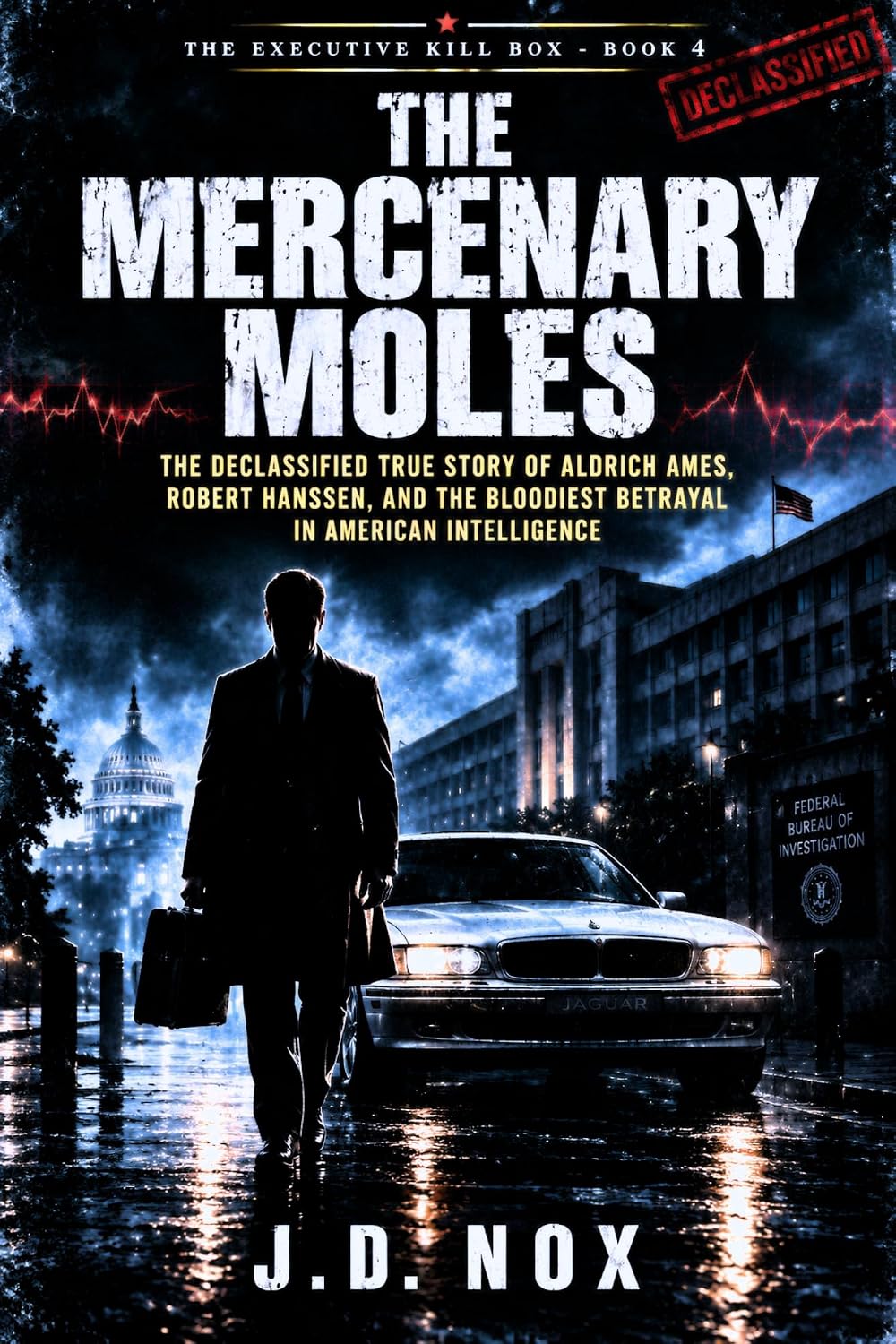 ler totalmente The Mercenary Moles: The Declassified True Story of Aldrich Ames, Robert Hanssen, and the Bloodiest Betrayal in American Intelligence (The Executive Kill... of the State Book 4) (English Edition)