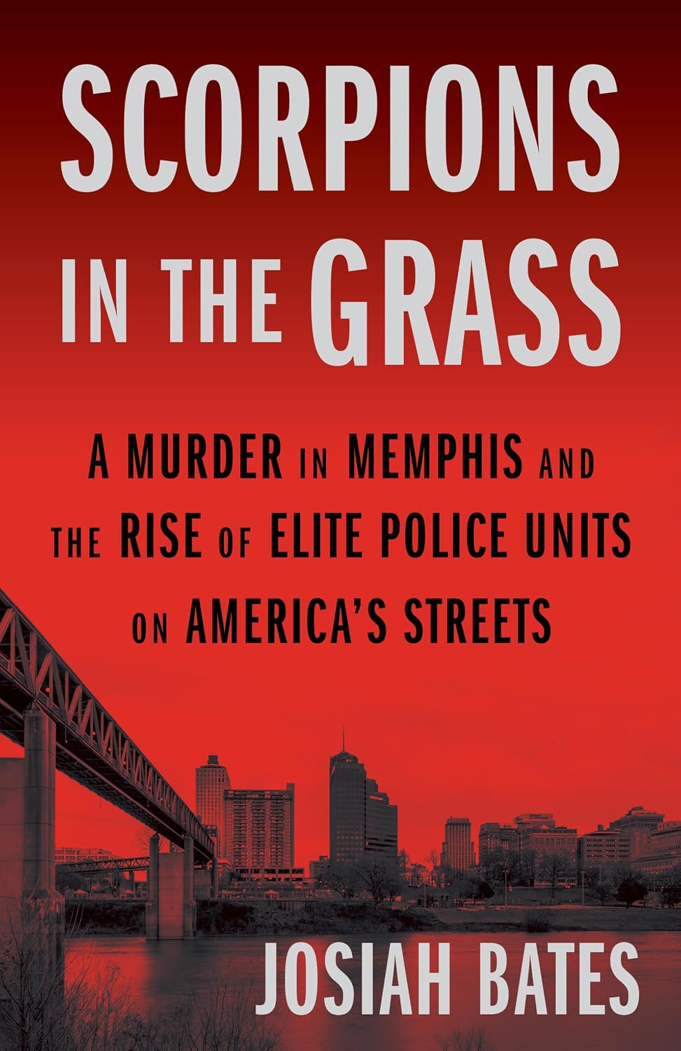 Scorpions in the Grass: A Murder in Memphis and the Rise of Elite Police Units on America's Streets (English Edition) baixar livro de graça