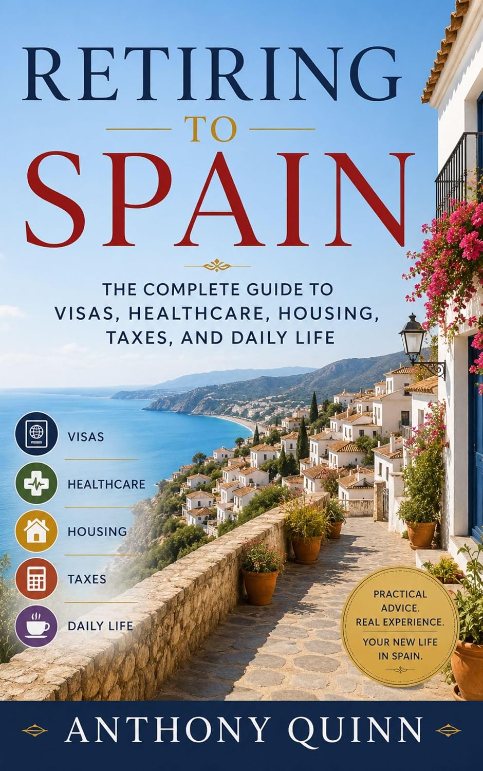 ler totalmente Retiring to Spain: The Complete Guide to Visas, Healthcare, Housing, Taxes, and Daily Life (English Edition)