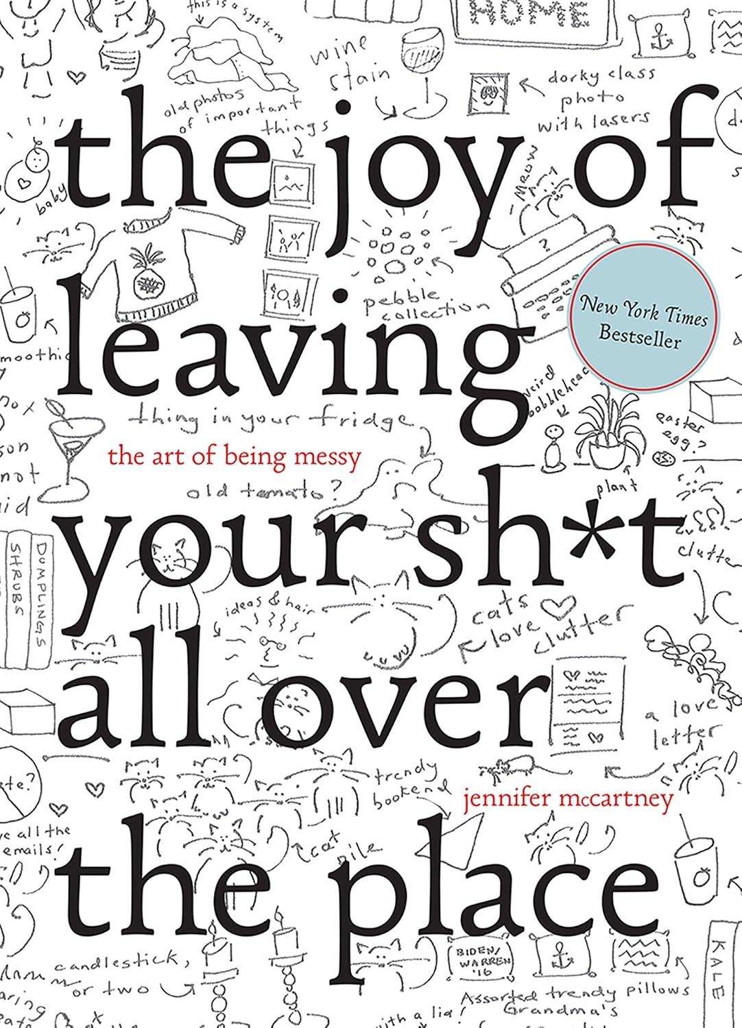 The Joy of Leaving Your Sh*t All Over the Place: The Art of Being Messy (English Edition) baixar livro de graça